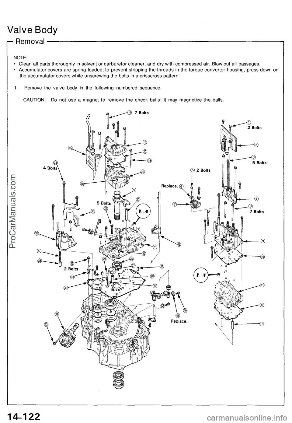 ACURA NSX 1997  Service Repair Manual Removal
Valve Bod y
NOTE :
• Clea n al l part s thoroughl y i n  solven t o r carbureto r cleaner , an d dr y wit h compresse d air . Blo w ou t al l passages .
•  Accumulato r cover s ar e sprin 