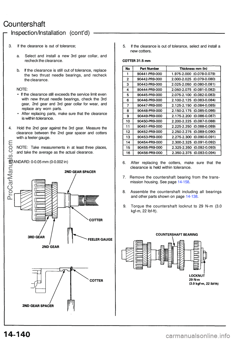ACURA NSX 1997 Service Repair Manual Inspection/Installation (cont'd )
Countershaf t
3. I f th e clearanc e i s ou t o f tolerance ;
a . Selec t an d instal l a ne w 3r d gea r collar , an d
rechec k th e clearance .
b. I f th e cle ACURA NSX 1997 Service Repair Manual Inspection/Installation (cont'd )
Countershaf t
3. I f th e clearanc e i s ou t o f tolerance ;
a . Selec t an d instal l a ne w 3r d gea r collar , an d
rechec k th e clearance .
b. I f th e cle