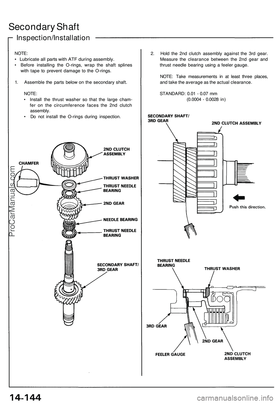 ACURA NSX 1997  Service Repair Manual 
Inspection/Installation
Secondary Shaft

NOTE:

• Lubricate all parts with ATF during assembly.

• Before installing the O-rings, wrap the shaft splines

with tape to prevent damage to the O-ring