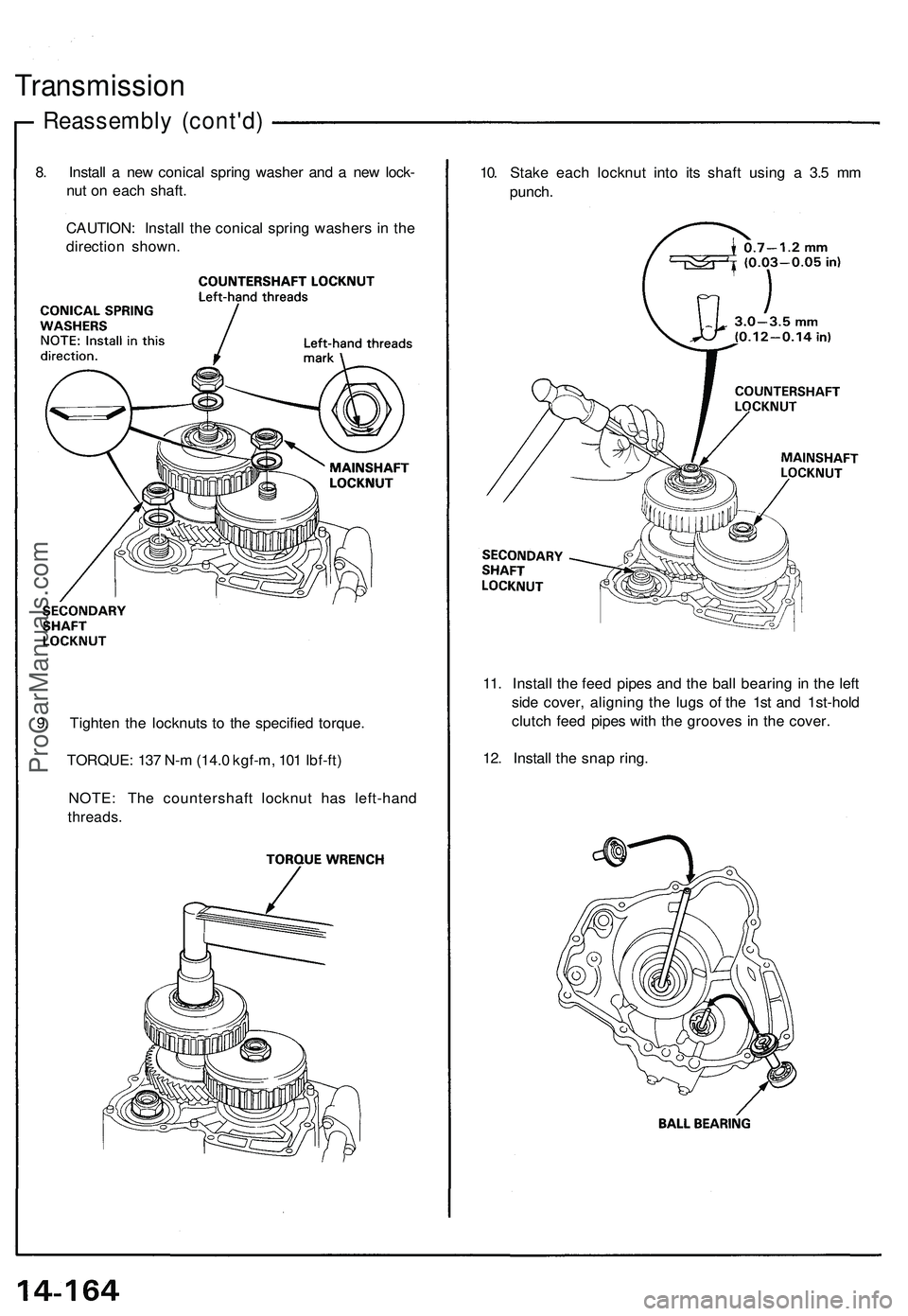 ACURA NSX 1997 Service Repair Manual
8. Install a new conical spring washer and a new lock-
nut on each shaft.
CAUTION: Install the conical spring washers in the
direction shown.
Reassembly (cont'd)
Transmission
10. Stake each l ACURA NSX 1997 Service Repair Manual
8. Install a new conical spring washer and a new lock-
nut on each shaft.
CAUTION: Install the conical spring washers in the
direction shown.
Reassembly (cont'd)
Transmission
10. Stake each l