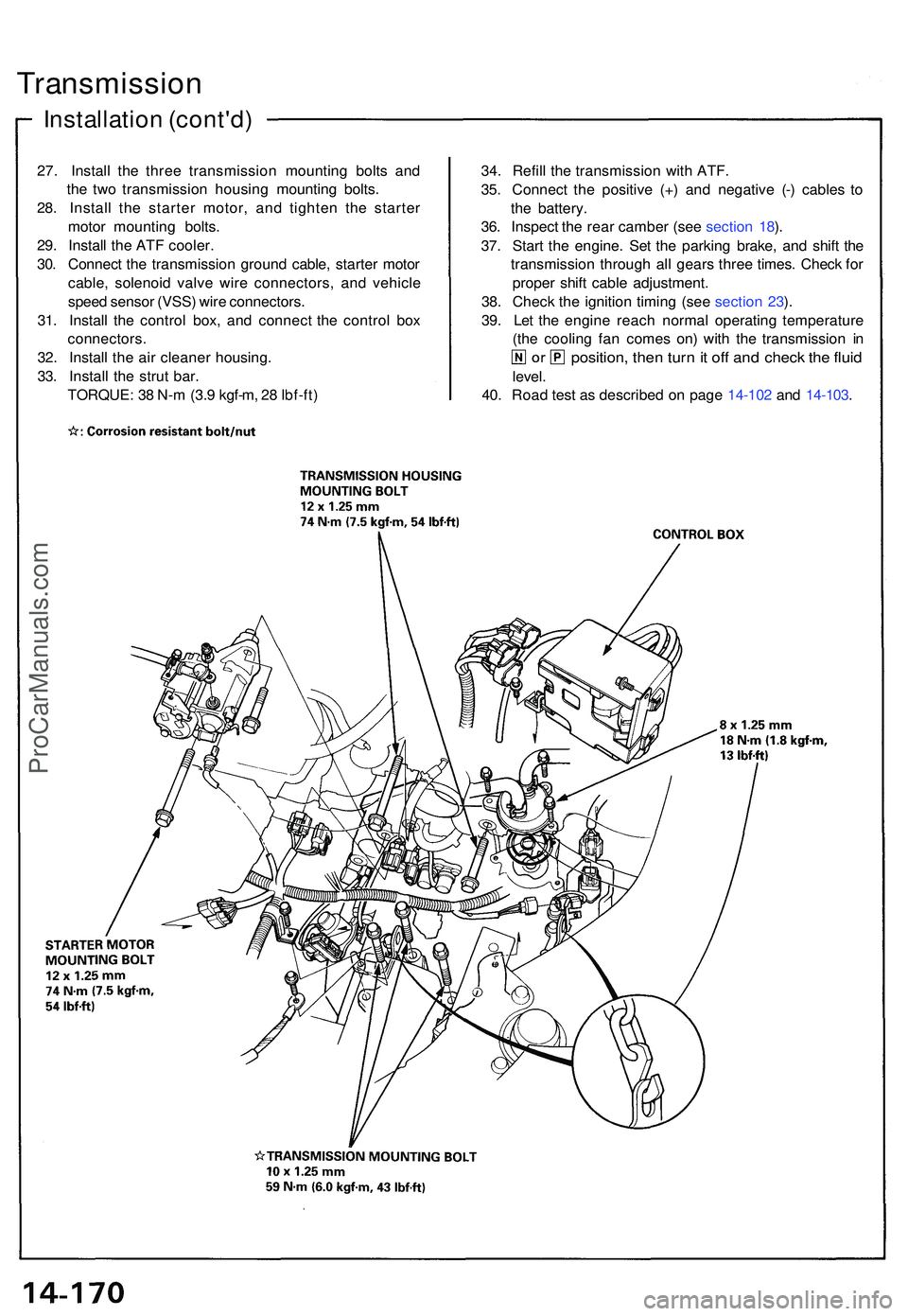 ACURA NSX 1997 Service Repair Manual Installation (cont'd )
Transmissio n
27. Instal l th e thre e transmissio n mountin g bolt s an d
th e tw o transmissio n housin g mountin g bolts .
28 . Instal l th e starte r motor , an d tighte ACURA NSX 1997 Service Repair Manual Installation (cont'd )
Transmissio n
27. Instal l th e thre e transmissio n mountin g bolt s an d
th e tw o transmissio n housin g mountin g bolts .
28 . Instal l th e starte r motor , an d tighte