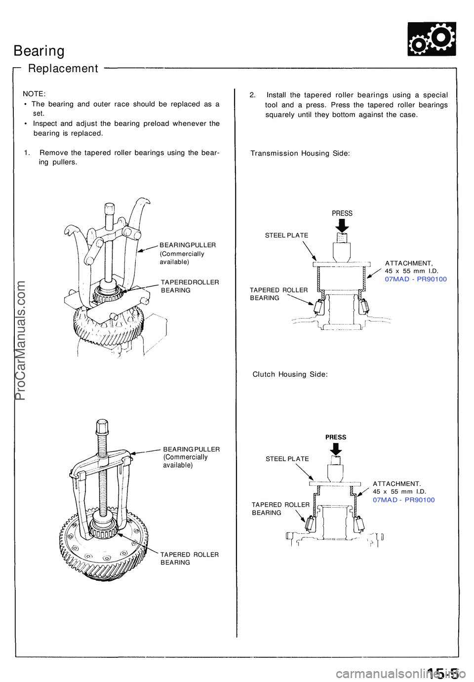 ACURA NSX 1997  Service Repair Manual Bearing
NOTE:
• Th e bearin g an d oute r rac e shoul d b e replace d a s a
set .
• Inspec t an d adjus t th e bearin g preloa d wheneve r th e
bearin g i s replaced .
1 . Remov e th e tapere d ro
