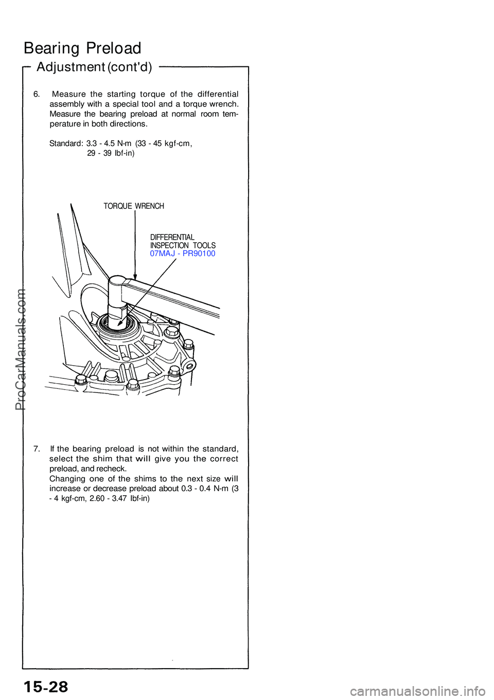 ACURA NSX 1997 Service Repair Manual Bearing Preloa d
Adjustmen t (cont'd )
6. Measur e th e startin g torqu e o f th e differentia l
assembl y wit h a specia l too l an d a torqu e wrench .
Measur e th e bearin g preloa d a t norm ACURA NSX 1997 Service Repair Manual Bearing Preloa d
Adjustmen t (cont'd )
6. Measur e th e startin g torqu e o f th e differentia l
assembl y wit h a specia l too l an d a torqu e wrench .
Measur e th e bearin g preloa d a t norm