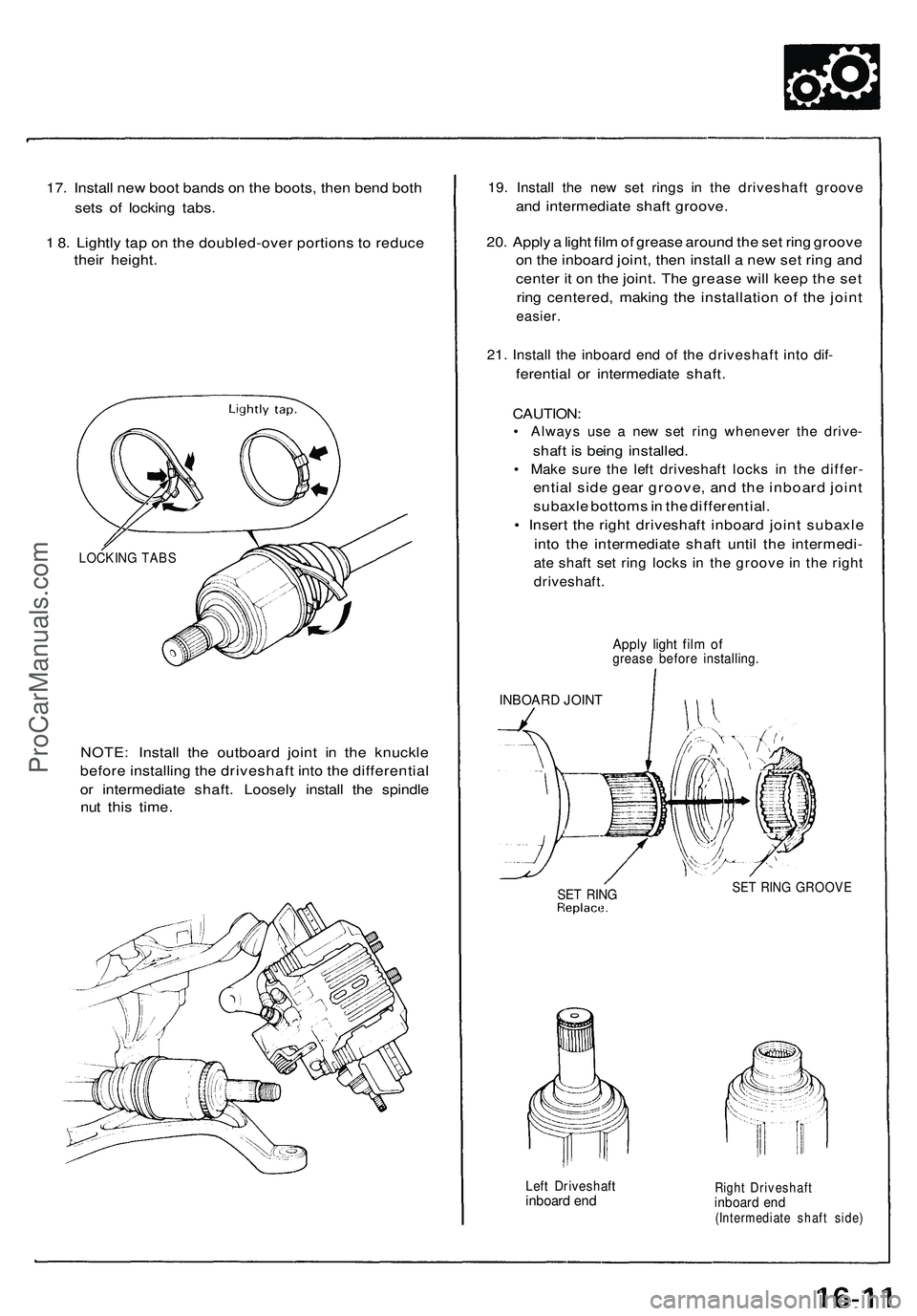ACURA NSX 1997 Service Repair Manual
17. Install new boot bands on the boots, then bend both
sets of locking tabs.
1 8. Lightly tap on the doubled-over portions to reduce
their height.
NOTE: Install the outboard joint in the knuckle ACURA NSX 1997 Service Repair Manual
17. Install new boot bands on the boots, then bend both
sets of locking tabs.
1 8. Lightly tap on the doubled-over portions to reduce
their height.
NOTE: Install the outboard joint in the knuckle