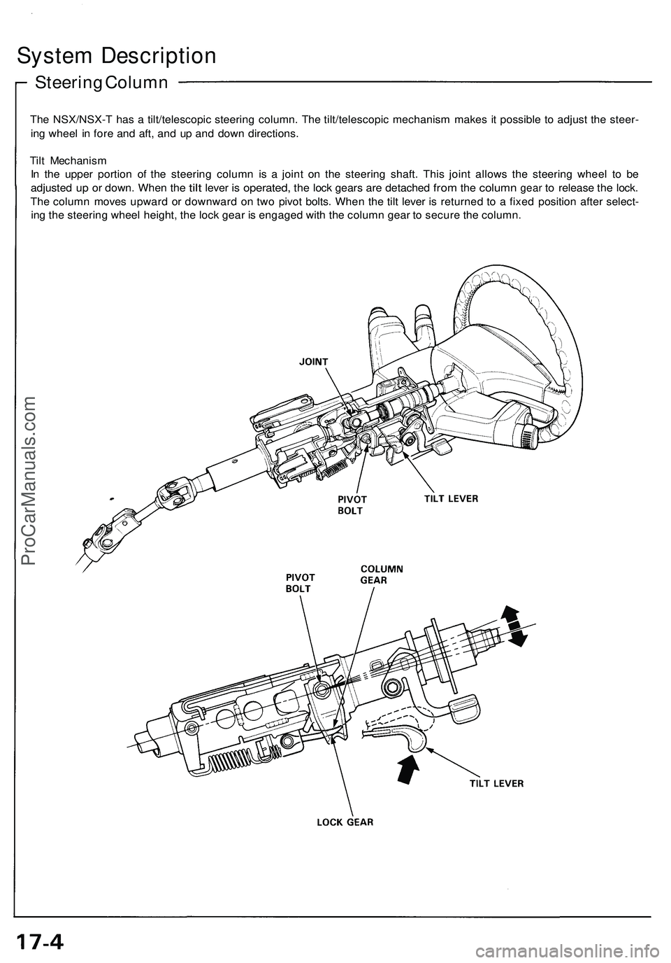 ACURA NSX 1997 Service Repair Manual
System Description
Steering Column
The NSX/NSX-T has a tilt/telescopic steering column. The tilt/telescopic mechanism makes it possible to adjust the steer-
ing wheel in fore and aft, and up and d ACURA NSX 1997 Service Repair Manual
System Description
Steering Column
The NSX/NSX-T has a tilt/telescopic steering column. The tilt/telescopic mechanism makes it possible to adjust the steer-
ing wheel in fore and aft, and up and d