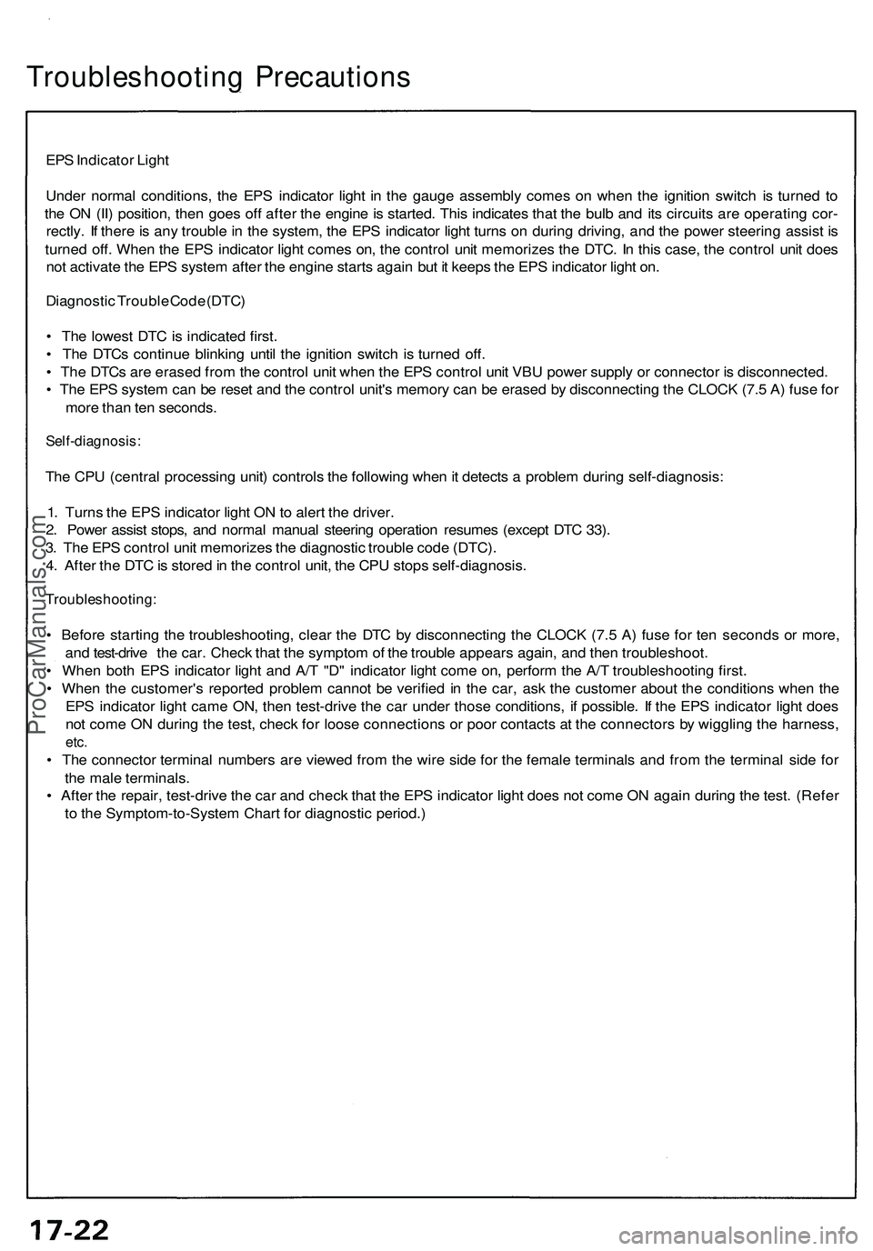 ACURA NSX 1997  Service Repair Manual 
Troubleshooting Precautions

EPS Indicator Light

Under normal conditions, the EPS indicator light in the gauge assembly comes on when the ignition switch is turned to

the ON (II) position, then goe