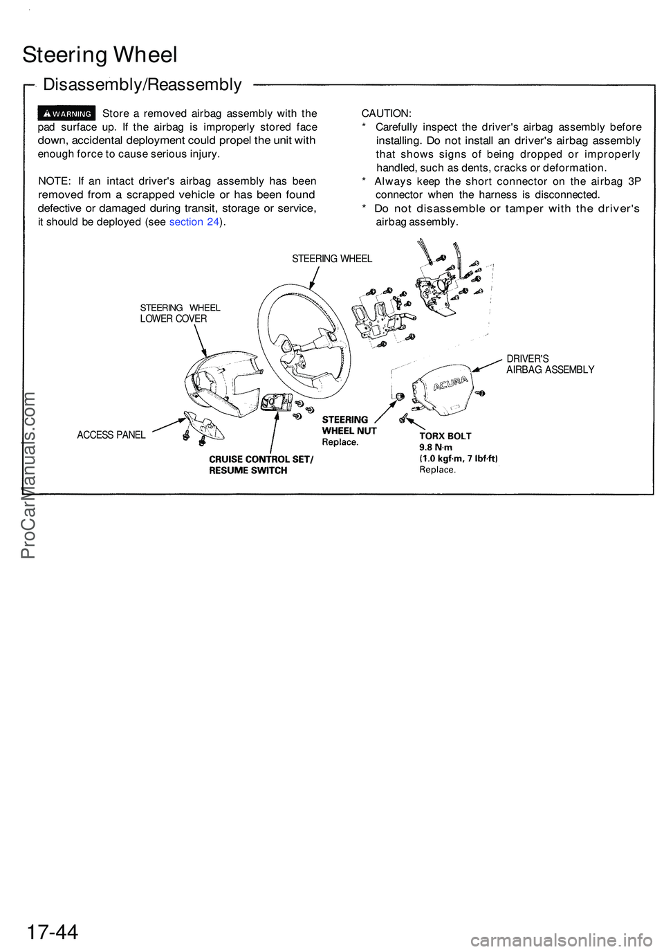 ACURA NSX 1997  Service Repair Manual Steering Whee l
Disassembly/Reassembl y
Store a  remove d airba g assembl y wit h th e
pa d surfac e up . I f th e airba g i s improperl y store d fac e
down , accidenta l deploymen t coul d prope l t