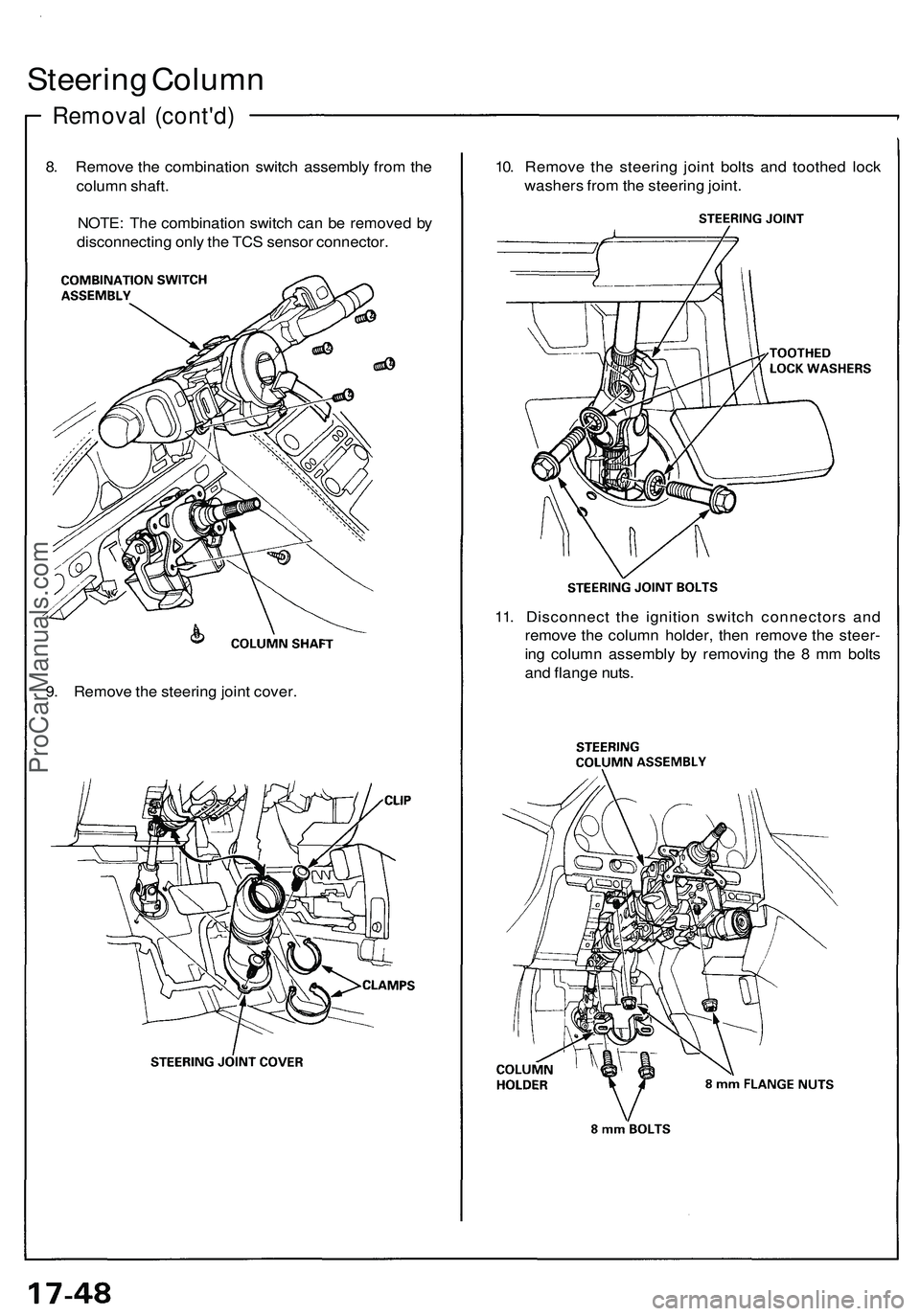 ACURA NSX 1997 Service Manual PDF
Steering Column
Removal (cont'd)
8. Remove the combination switch assembly from the
column shaft.
NOTE: The combination switch can be removed by
disconnecting only the TCS sensor connector. ACURA NSX 1997 Service Manual PDF
Steering Column
Removal (cont'd)
8. Remove the combination switch assembly from the
column shaft.
NOTE: The combination switch can be removed by
disconnecting only the TCS sensor connector.