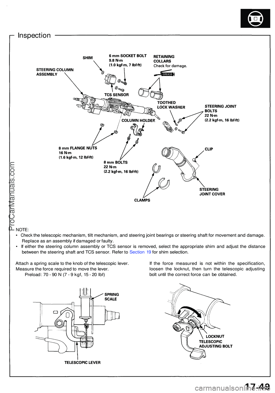 ACURA NSX 1997 Service Manual PDF Inspection
NOTE:
• Chec k the telescopi c mechanism , tilt mechanism , and steerin g joint bearing s or steerin g shaf t for movemen t and damage .
Replac e a s a n assembl y if damage d o r faulty ACURA NSX 1997 Service Manual PDF Inspection
NOTE:
• Chec k the telescopi c mechanism , tilt mechanism , and steerin g joint bearing s or steerin g shaf t for movemen t and damage .
Replac e a s a n assembl y if damage d o r faulty