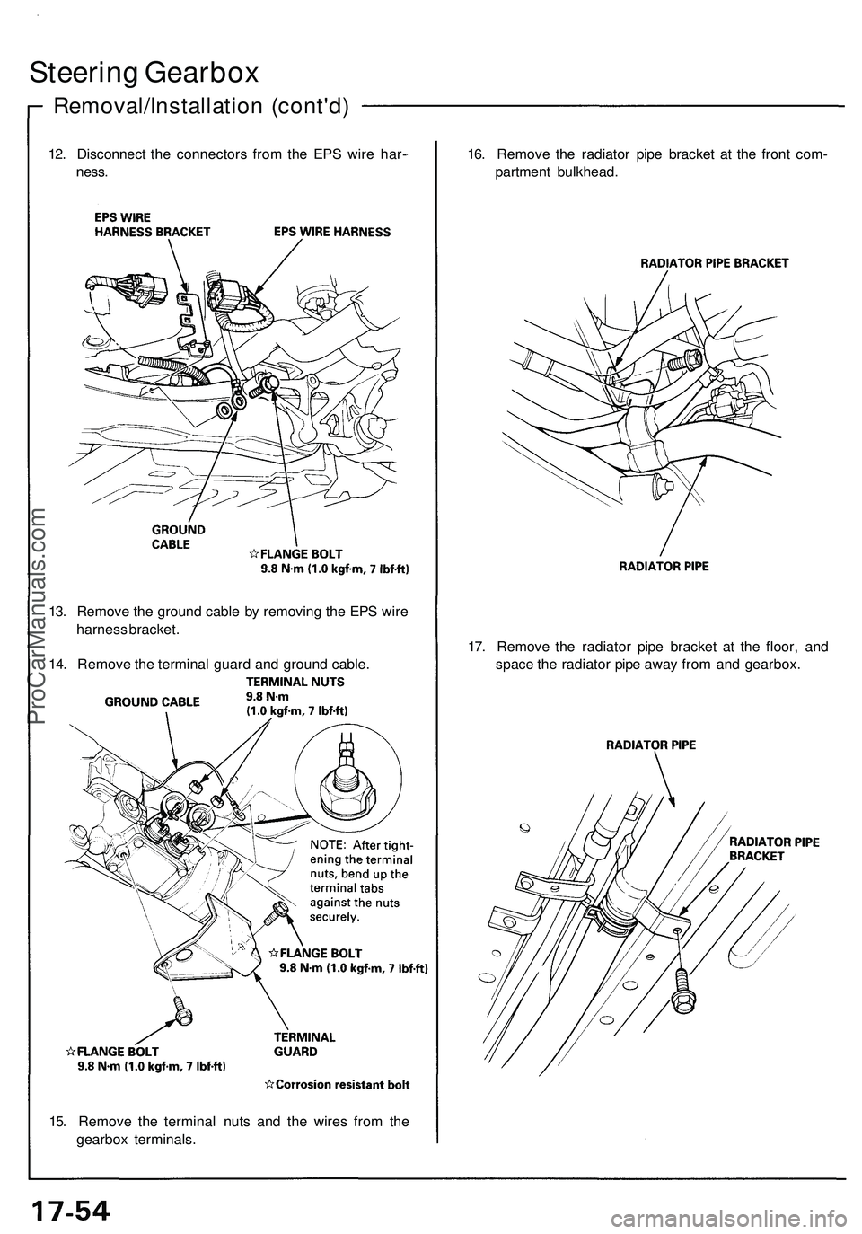 ACURA NSX 1997  Service Repair Manual 
15. Remove the terminal nuts and the wires from the

gearbox terminals.
Steering Gearbox

Removal/Installation (cont'd)

12. Disconnect the connectors from the EPS wire har-

ness. 
16. Remove th