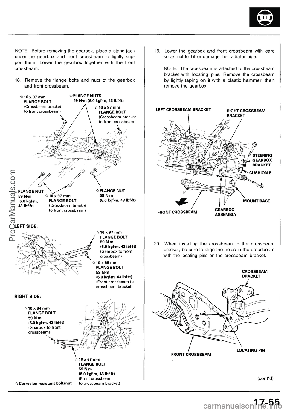 ACURA NSX 1997  Service Repair Manual 
NOTE: Before removing the gearbox, place a stand jack

under the gearbox and front crossbeam to lightly sup-

port them. Lower the gearbox together with the front

crossbeam.

18. Remove the flange b