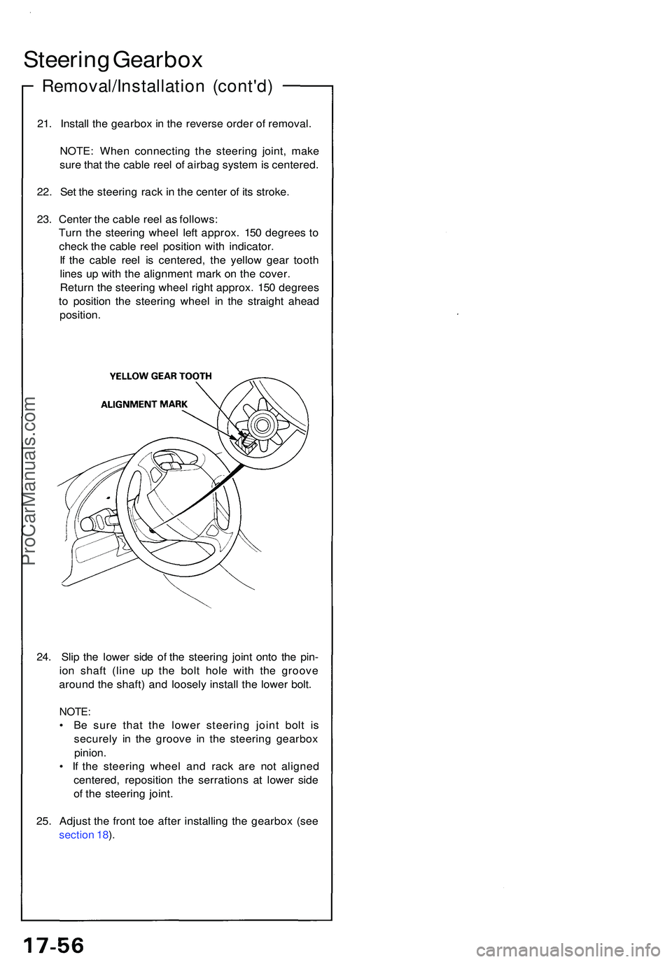 ACURA NSX 1997  Service Repair Manual 24. Sli p th e lowe r sid e o f th e steerin g join t ont o th e pin -
io n shaf t (lin e u p th e bol t hol e wit h th e groov e
aroun d th e shaft ) an d loosel y instal l th e lowe r bolt .
NOTE :
