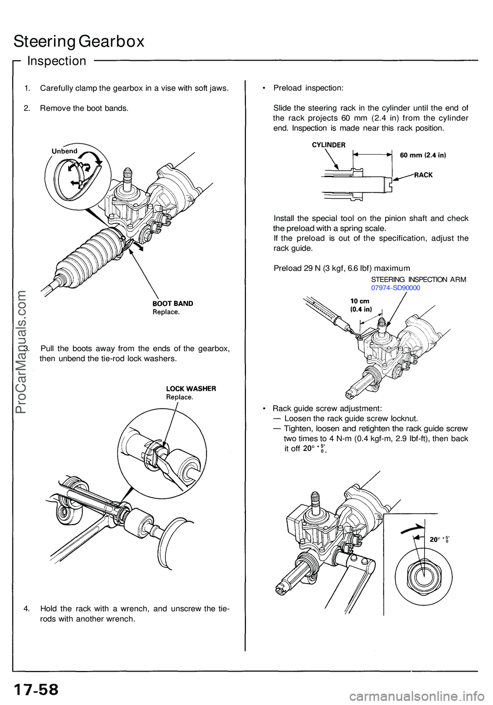ACURA NSX 1997  Service Repair Manual Steering Gearbo x
Inspectio n
1. Carefull y clam p th e gearbo x i n  a  vis e wit h sof t jaws .
2 . Remov e th e boo t bands . •
 Preloa d inspection :
Slid e th e steerin g rac k i n th e cylinde