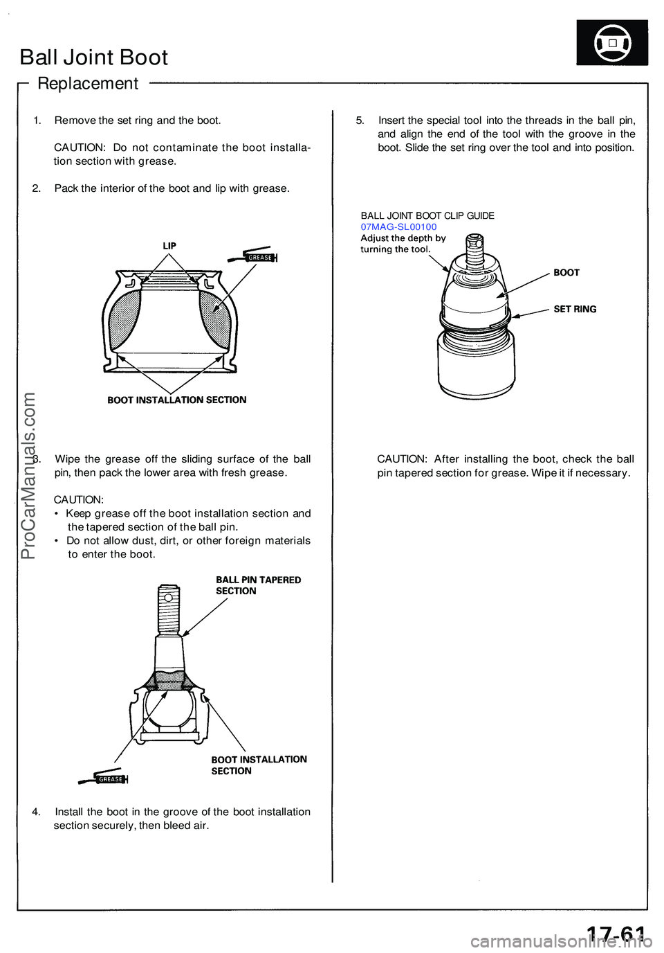 ACURA NSX 1997  Service Repair Manual 4. Instal l th e boo t i n  th e groov e o f th e boo t installatio n
sectio n securely , the n blee d air .
3
. Wip e th e greas e of f th e slidin g surfac e o f th e bal l
pin , the n pac k th e lo