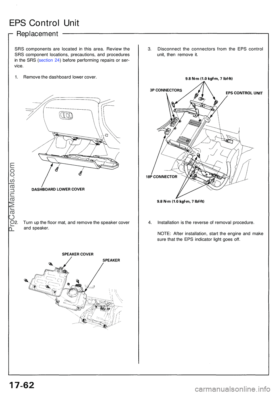 ACURA NSX 1997  Service Repair Manual EPS Contro l Uni t
Replacemen t
SRS component s ar e locate d i n thi s area . Revie w th e
SR S componen t locations , precautions , an d procedure s
i n  th e SR S (sectio n 24 ) befor e performin g