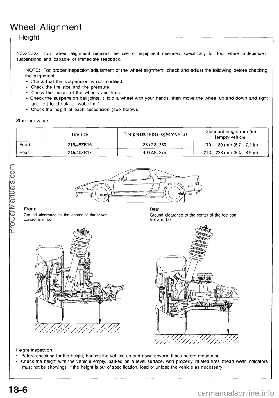ACURA NSX 1997  Service Repair Manual 
Wheel Alignment

Height

NSX/NSX-T four wheel alignment requires the use of equipment designed specifically for four wheel independent

suspensions and capable of immediate feedback.

NOTE: For prope