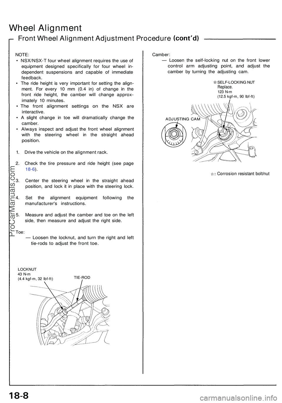 ACURA NSX 1997  Service Repair Manual Wheel Alignmen t
Front Whee l Alignmen t Adjustmen t Procedur e
NOTE:
• NSX/NSX- T fou r whee l alignmen t require s th e us e o f
equipmen t designe d specificall y fo r fou r whee l in -
dependen 