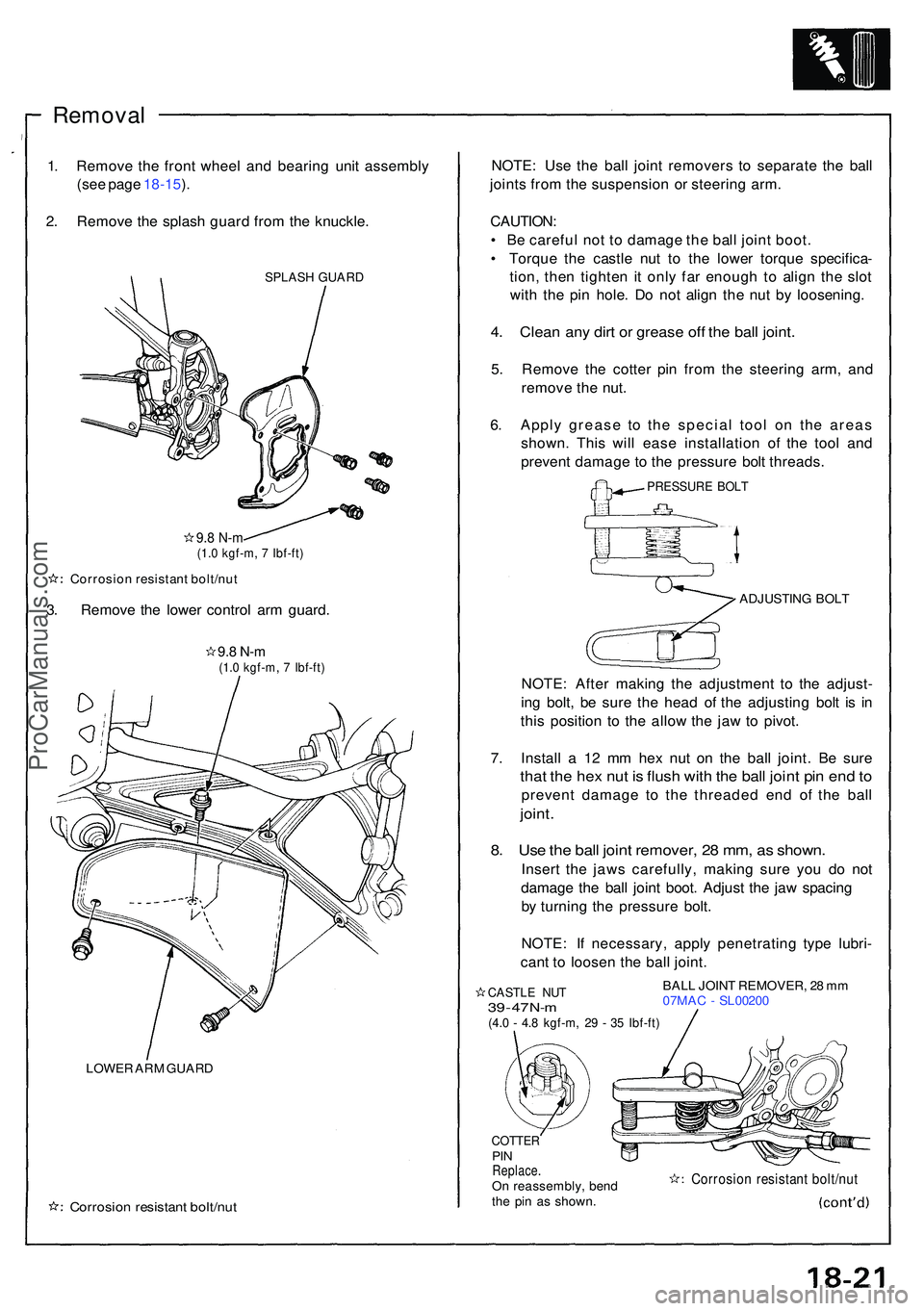ACURA NSX 1997  Service Repair Manual Removal
1. Remov e th e fron t whee l an d bearin g uni t assembl y
(se e pag e 18-15 ).
2 . Remov e th e splas h guar d fro m th e knuckle .
SPLASH GUAR D
9.8 N- m(1.0 kgf-m , 7  Ibf-ft )
Corrosio n 