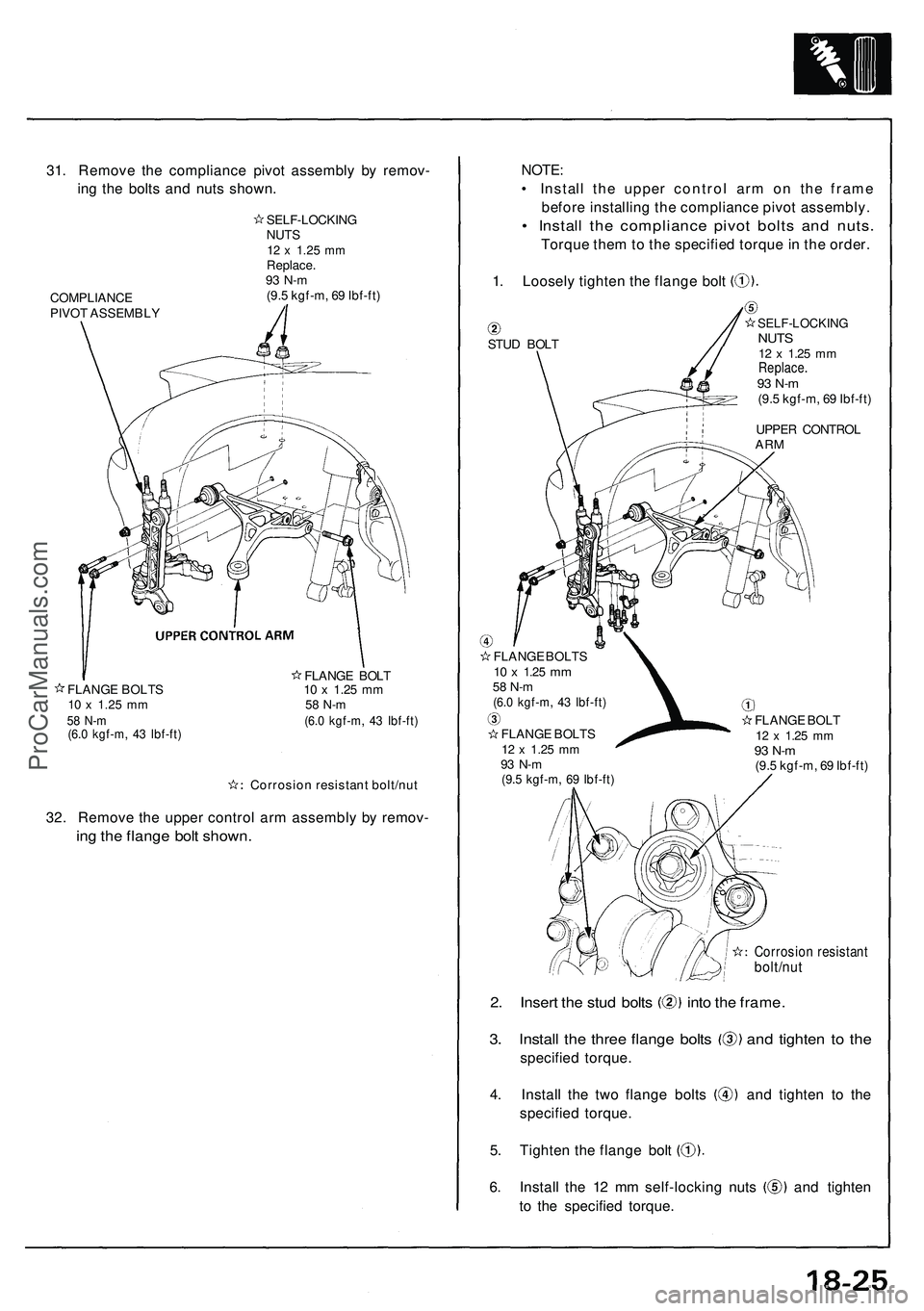 ACURA NSX 1997  Service Repair Manual 
31. Remove the compliance pivot assembly by remov-

ing the bolts and nuts shown.

FLANGE BOLT

FLANGE BOLTS 10 x 1.25 mm

10 x
 1.25
 mm 58 N-m

58 N-m (6.0 kgf-m, 43 Ibf-ft)

(6.0 kgf-m, 43 Ibf-ft)