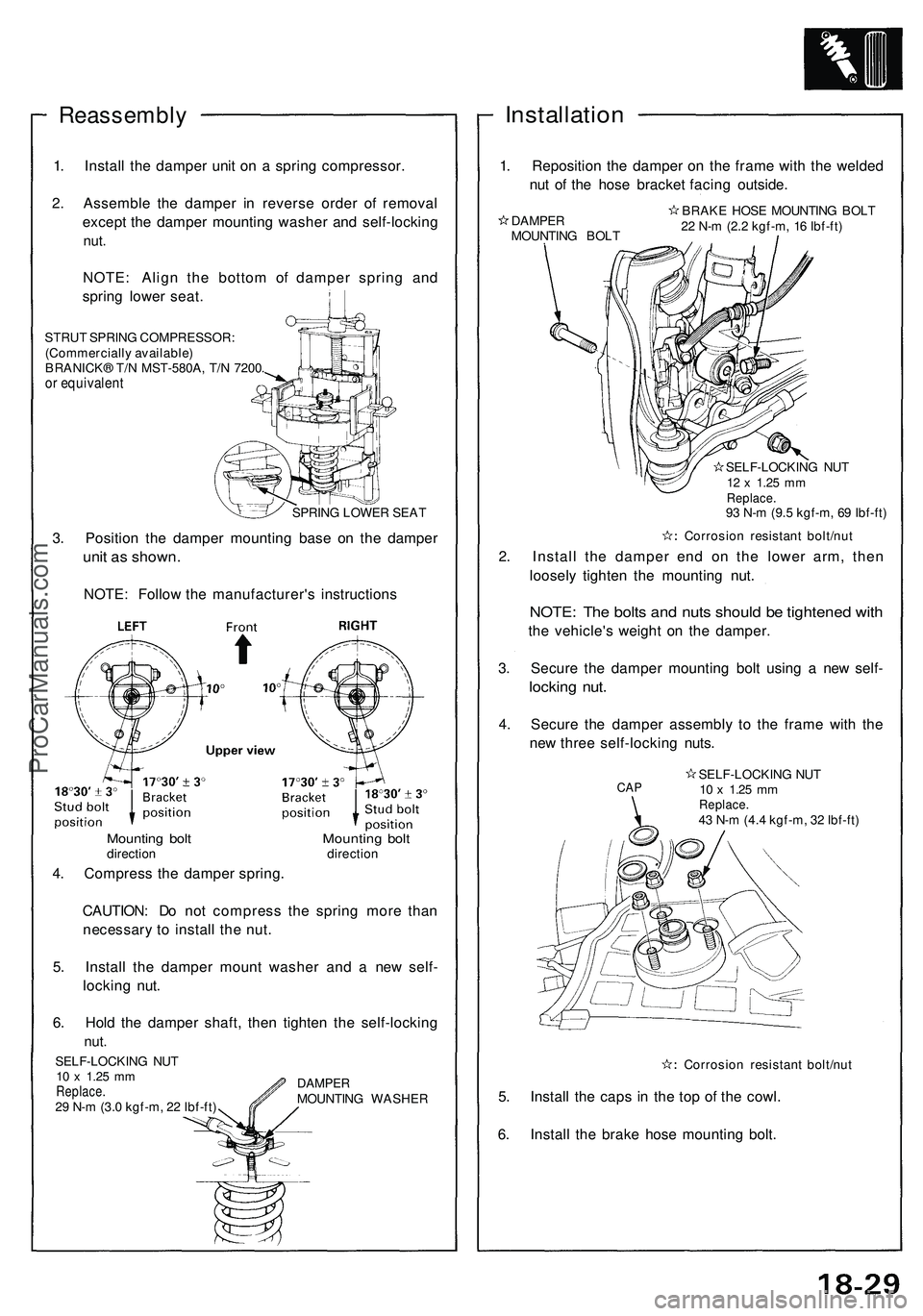 ACURA NSX 1997  Service Repair Manual 
Reassembly

1. Install the damper unit on a spring compressor.

2. Assemble the damper in reverse order of removal

except the damper mounting washer and self-locking

nut.

NOTE: Align the bottom of