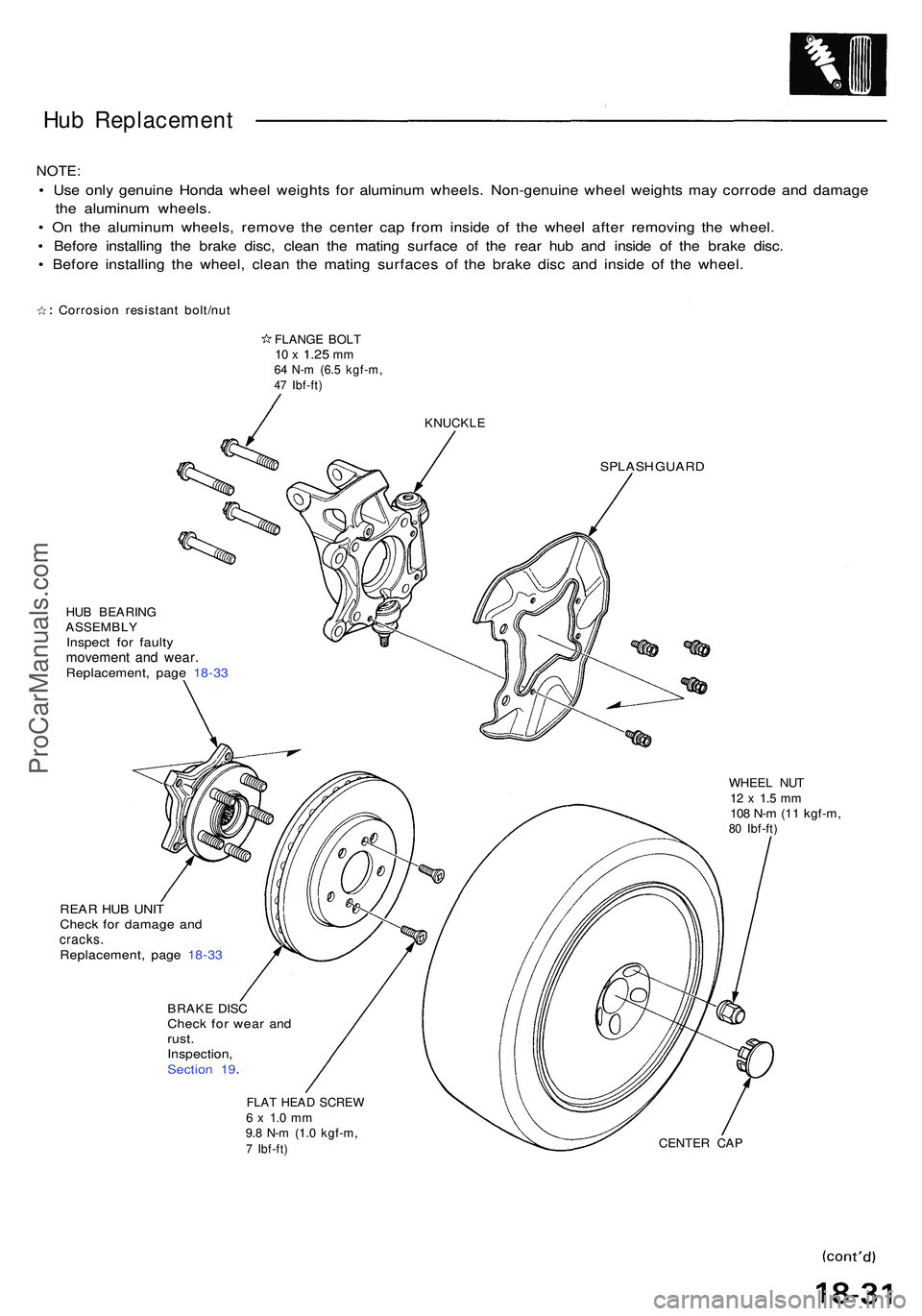 ACURA NSX 1997  Service Repair Manual Hub Replacemen t
NOTE:
• Us e onl y genuin e Hond a whee l weight s fo r aluminu m wheels . Non-genuin e whee l weight s ma y corrod e an d damag e
th e aluminu m wheels .
•  O n th e aluminu m wh