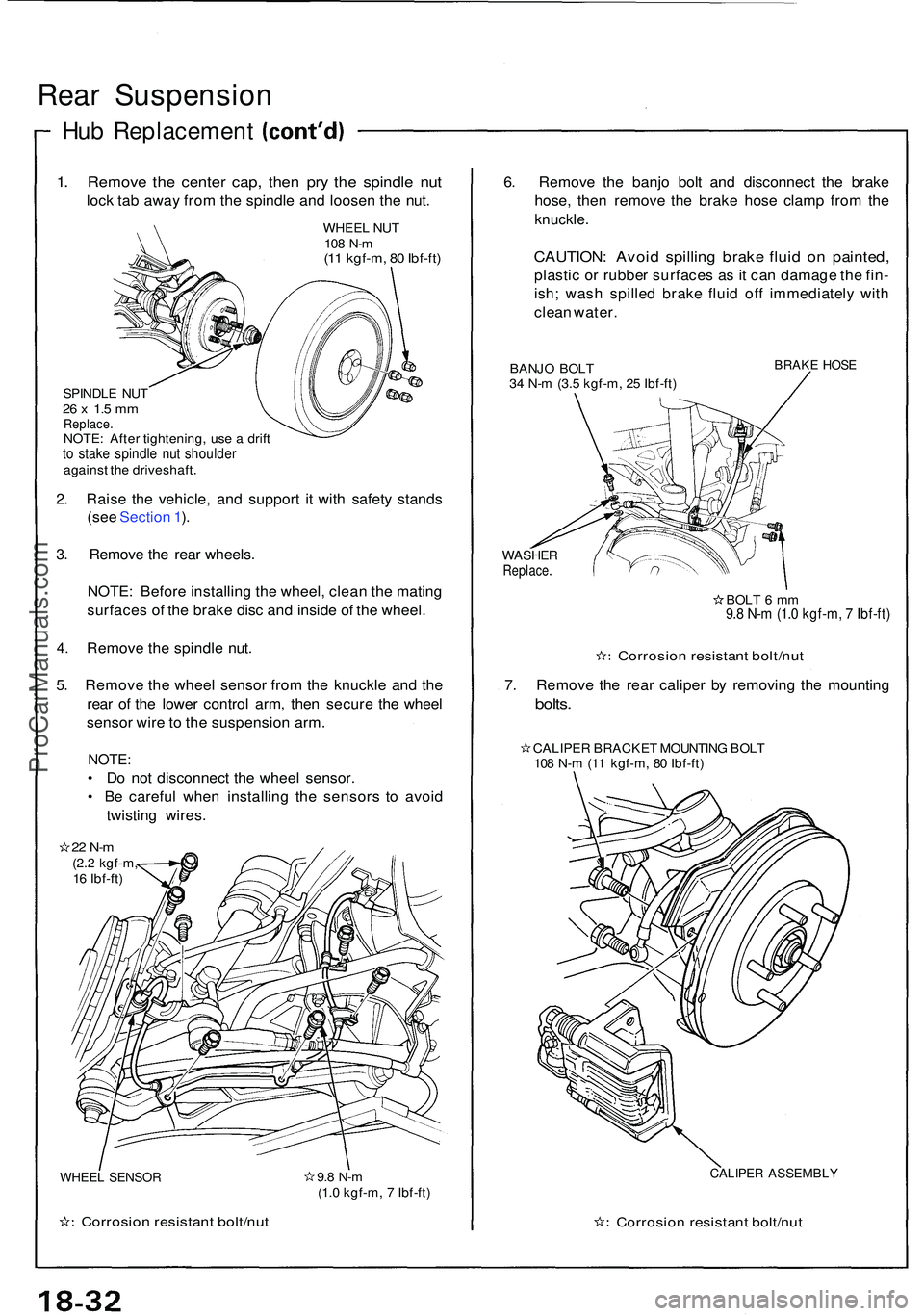 ACURA NSX 1997 Service Manual PDF Rear Suspensio n
Hub Replacemen t
1. Remov e th e cente r cap , the n pr y th e spindl e nu t
lock ta b awa y fro m th e spindl e an d loose n th e nut .
WHEE L NU T108 N- m(11 kgf-m , 8 0 Ibf-ft )
SP ACURA NSX 1997 Service Manual PDF Rear Suspensio n
Hub Replacemen t
1. Remov e th e cente r cap , the n pr y th e spindl e nu t
lock ta b awa y fro m th e spindl e an d loose n th e nut .
WHEE L NU T108 N- m(11 kgf-m , 8 0 Ibf-ft )
SP