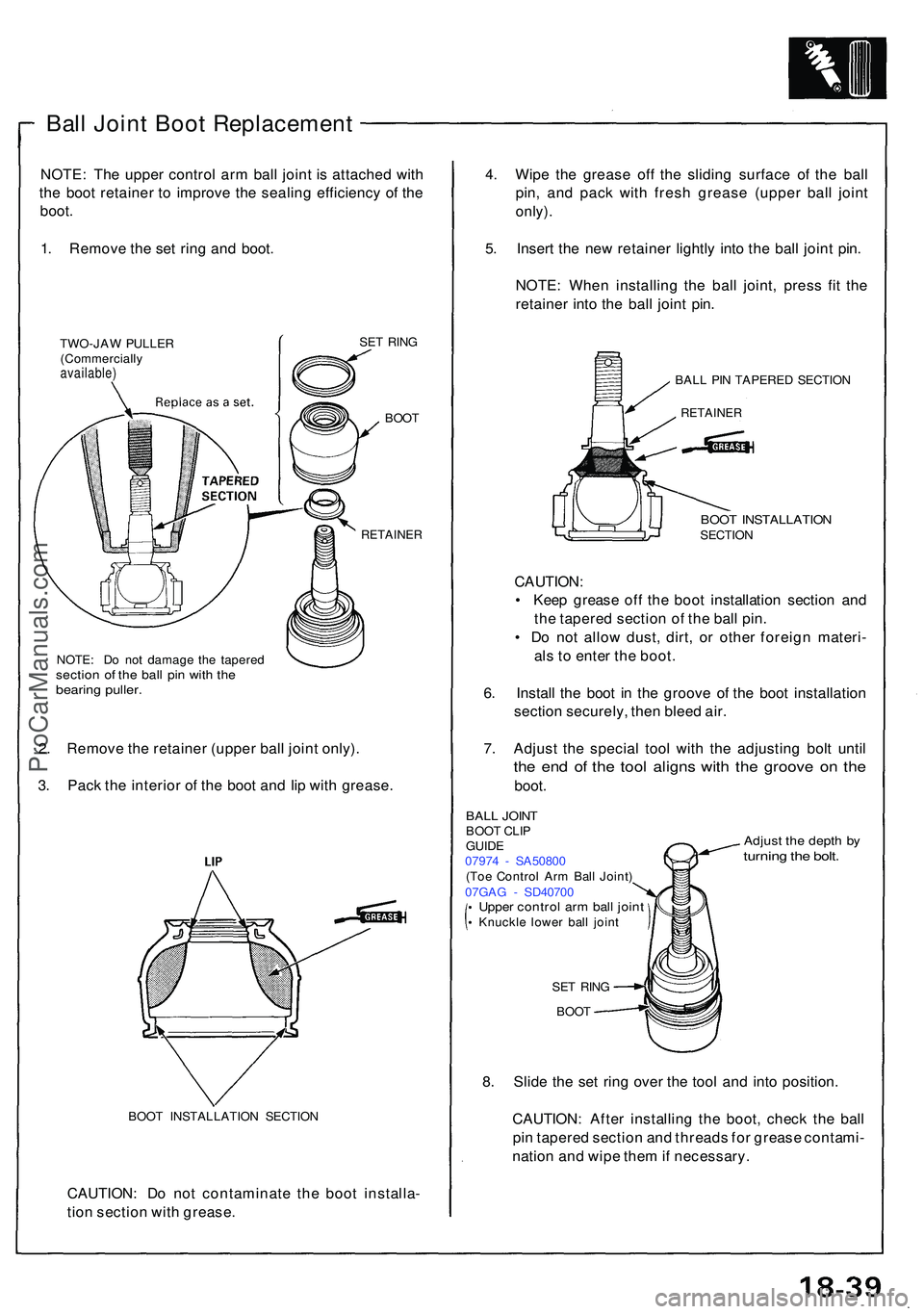 ACURA NSX 1997  Service Repair Manual Ball Join t Boo t Replacemen t
NOTE: Th e uppe r contro l ar m bal l join t i s attache d wit h
th e boo t retaine r t o improv e th e sealin g efficienc y o f th e
boot .
1 . Remov e th e se t rin g 
