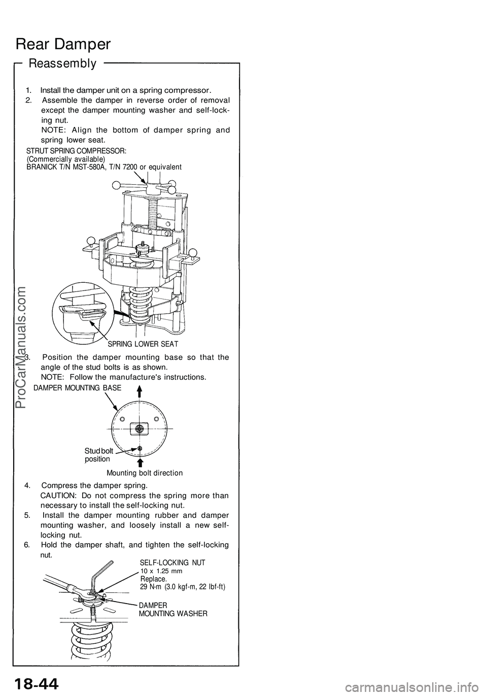 ACURA NSX 1997  Service Repair Manual Rear Dampe r
Reassembl y
1. Instal l th e dampe r uni t o n a  sprin g compressor .
2. Assembl e th e dampe r i n revers e orde r o f remova l
excep t th e dampe r mountin g washe r an d self-lock -
i