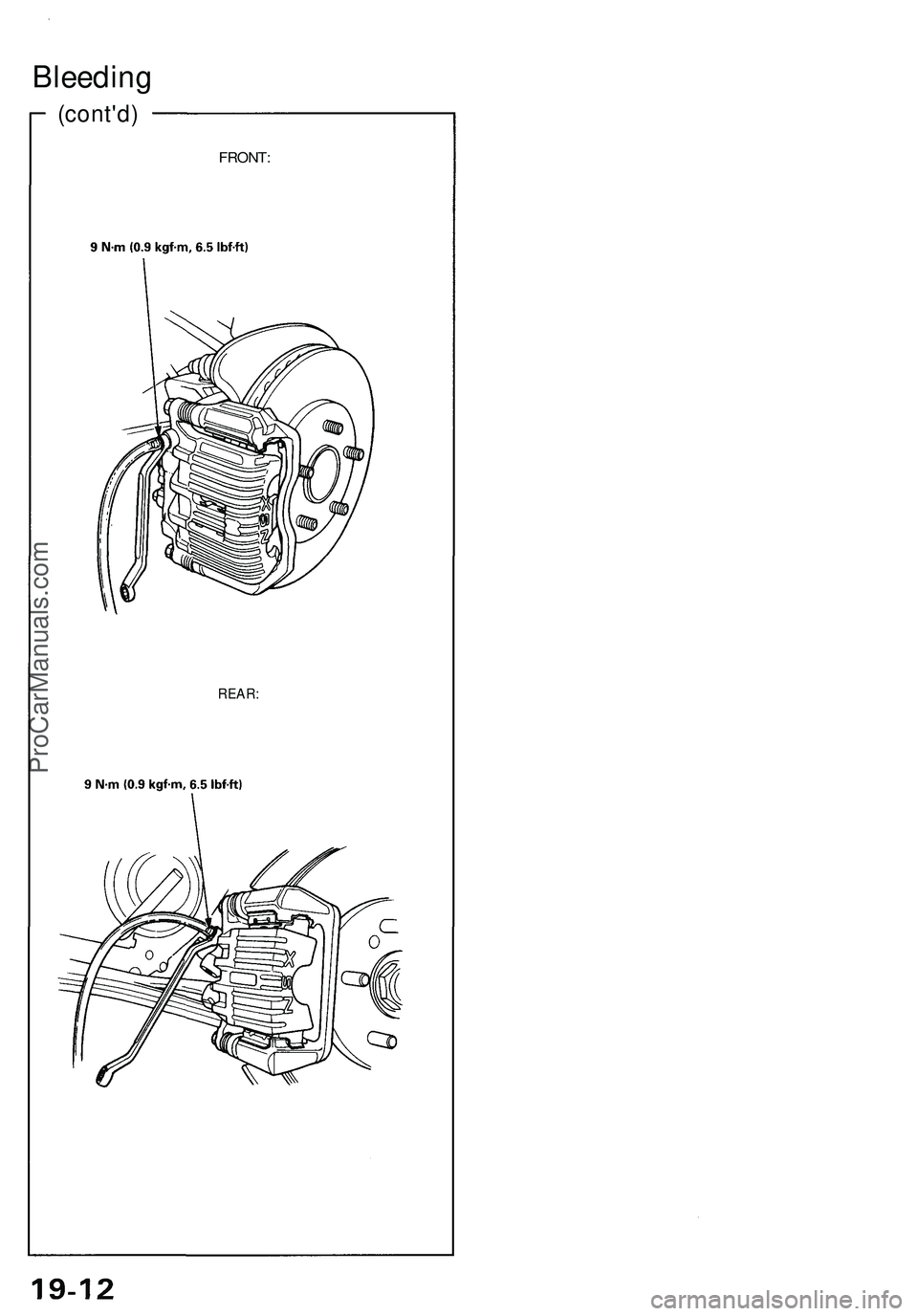 ACURA NSX 1997 Service Repair Manual
(cont'd)
FRONT:
Bleeding
REAR:ProCarManuals.com ACURA NSX 1997 Service Repair Manual
(cont'd)
FRONT:
Bleeding
REAR:ProCarManuals.com