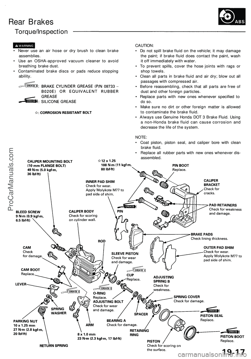 ACURA NSX 1997 Service Repair Manual
Rear Brakes
Torque/Inspection
• Never use an air hose or dry brush to clean brake
assemblies.
• Use an OSHA-approved vacuum cleaner to avoid
breathing brake dust.
• Contaminated brake dis ACURA NSX 1997 Service Repair Manual
Rear Brakes
Torque/Inspection
• Never use an air hose or dry brush to clean brake
assemblies.
• Use an OSHA-approved vacuum cleaner to avoid
breathing brake dust.
• Contaminated brake dis