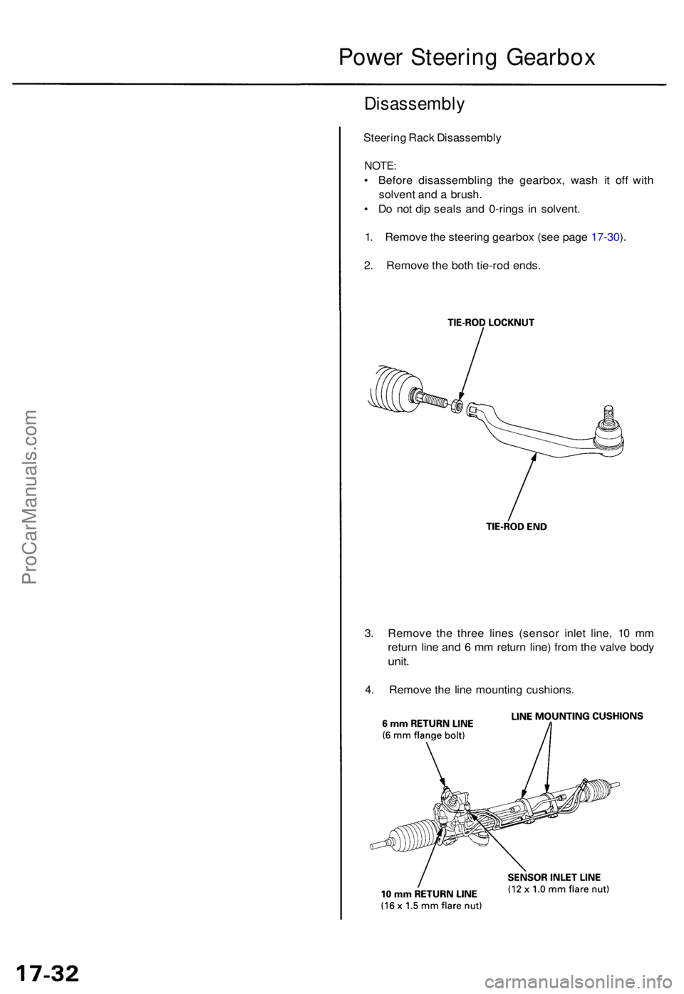 ACURA RL KA9 1996  Service Repair Manual Disassembly
Steering Rac k Disassembl y
NOTE:
• Befor e disassemblin g th e gearbox , was h i t of f wit h
solven t an d a  brush .
•  D o no t di p seal s an d 0-ring s i n solvent .
1 . Remov e 