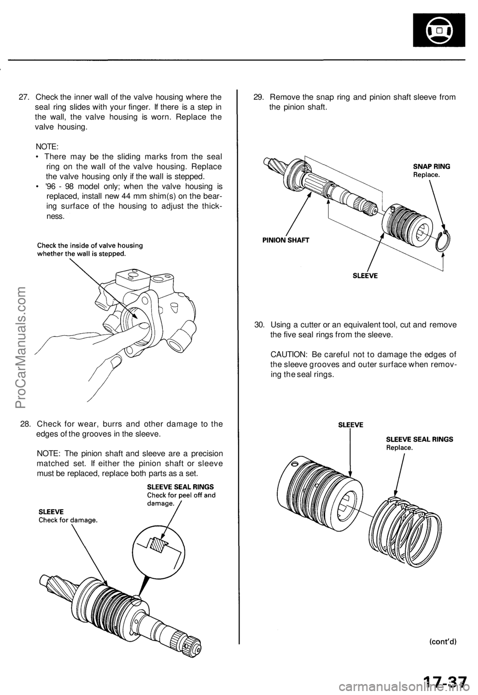 ACURA RL KA9 1996  Service Repair Manual 27. Chec k th e inne r wal l o f th e valv e housin g wher e th e
sea l rin g slide s wit h you r finger . I f ther e i s a  ste p i n
th e wall , th e valv e housin g i s worn . Replac e th e
valv e 