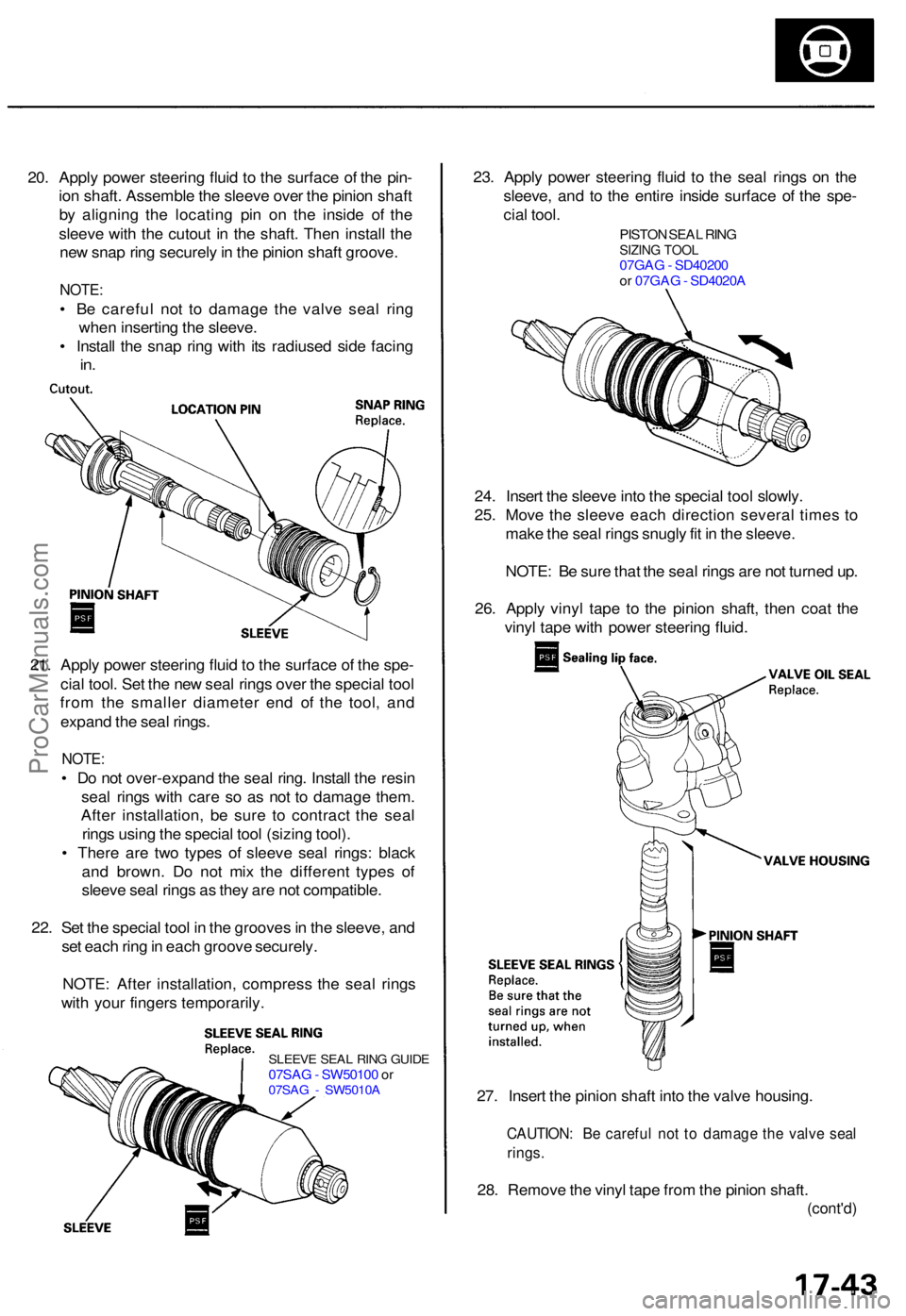 ACURA RL KA9 1996  Service Repair Manual SLEEVE SEA L RIN G GUID E07SAG - SW5010 0 o r07SA G -  SW5010 A27. Inser t th e pinio n shaf t int o th e valv e housing .
CAUTION : B e carefu l no t t o damag e th e valv e sea l
rings .
28. Remov e