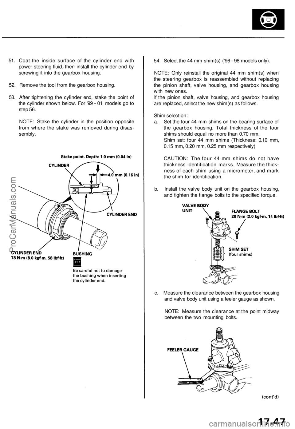 ACURA RL KA9 1996  Service Repair Manual 51. Coa t th e insid e surfac e o f th e cylinde r en d wit h
powe r steerin g fluid , the n instal l th e cylinde r en d b y
screwin g it int o th e gearbo x housing .
52 . Remov e th e too l fro m t