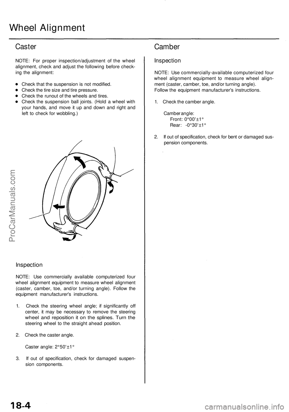 ACURA RL KA9 1996  Service Repair Manual 
Wheel Alignment

Caster

NOTE: For proper inspection/adjustment of the wheel

alignment, check and adjust the following before check-

ing the alignment:

Check that the suspension is not modified.

