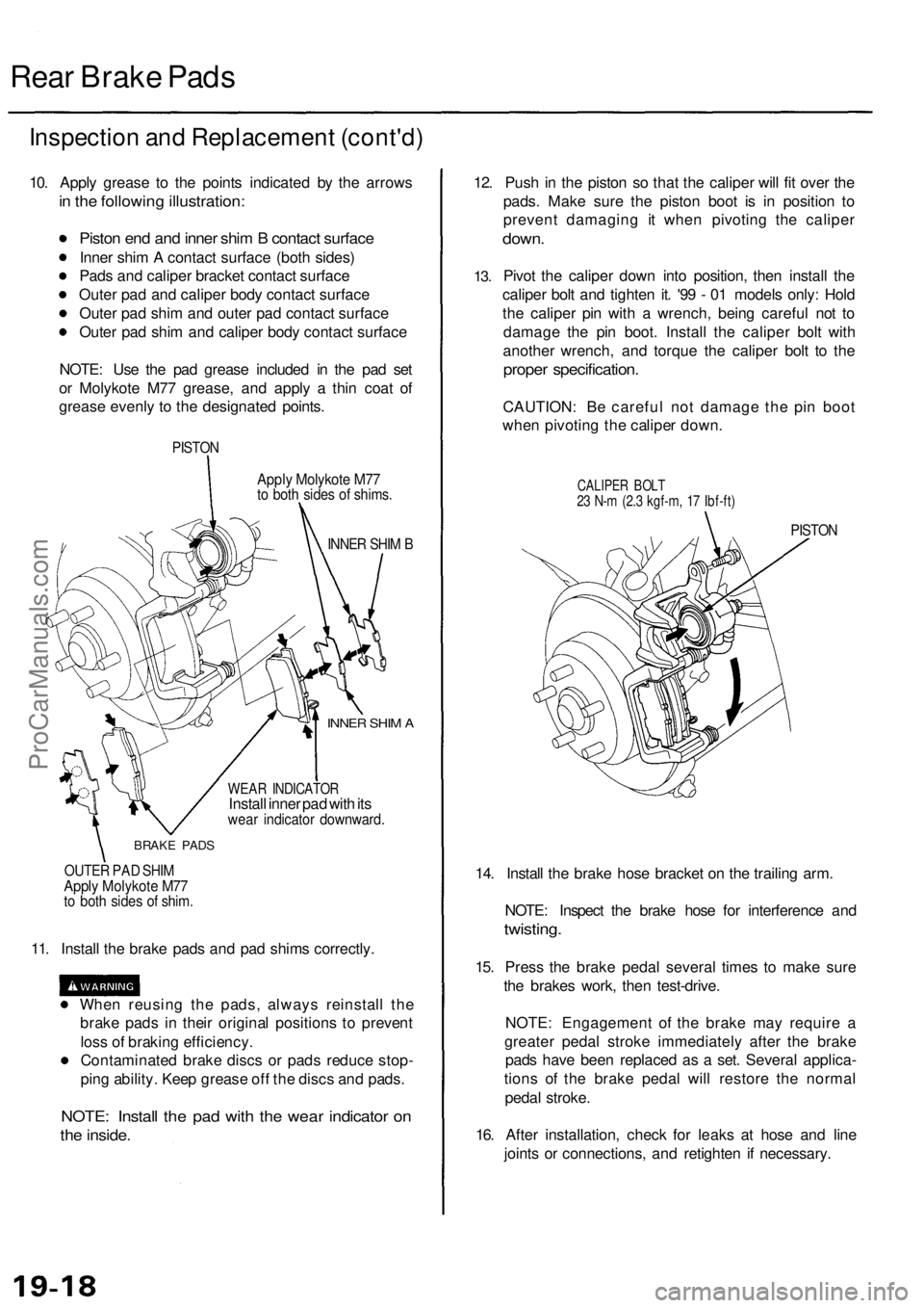 ACURA RL KA9 1996  Service Repair Manual 
Rear Brake Pads

Inspection and Replacement (cont'd)

10. Apply grease to the points indicated by the arrows

in the following illustration:

Piston end and inner shim B contact surface

Inner sh