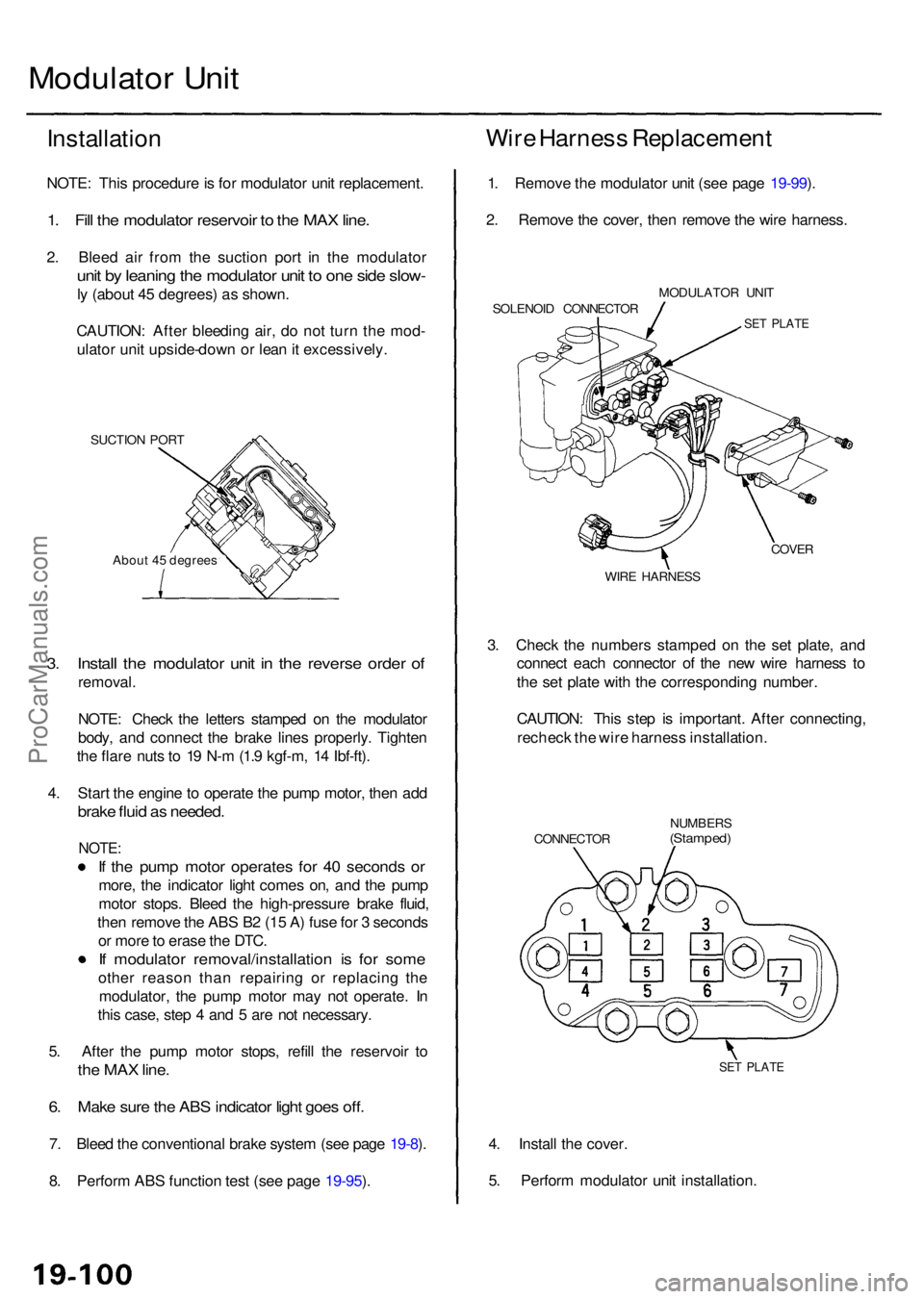 ACURA RL KA9 1996 Service Repair Manual Modulator Uni t
Installatio n
NOTE: Thi s procedur e is fo r modulato r uni t replacement .
1. Fil l th e modulato r reservoi r t o th e MA X line .
2. Blee d ai r fro m th e suctio n por t i n th e ACURA RL KA9 1996 Service Repair Manual Modulator Uni t
Installatio n
NOTE: Thi s procedur e is fo r modulato r uni t replacement .
1. Fil l th e modulato r reservoi r t o th e MA X line .
2. Blee d ai r fro m th e suctio n por t i n th e