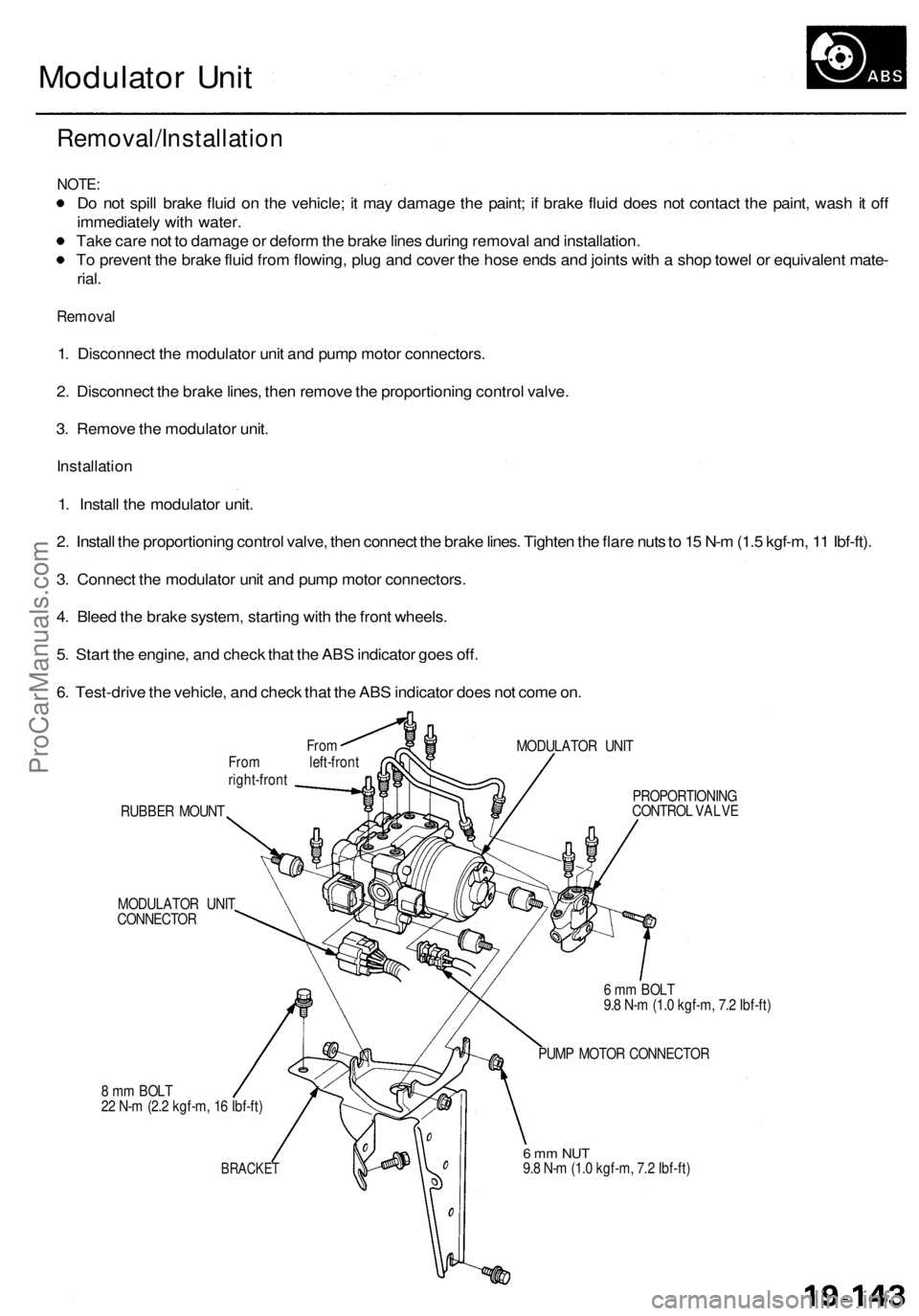 ACURA RL KA9 1996 Service Manual PDF
Modulator Unit
Removal/Installation
NOTE:
Do not spill brake fluid on the vehicle; it may damage the paint; if brake fluid does not contact the paint, wash it off
immediately with water.
Take ca ACURA RL KA9 1996 Service Manual PDF
Modulator Unit
Removal/Installation
NOTE:
Do not spill brake fluid on the vehicle; it may damage the paint; if brake fluid does not contact the paint, wash it off
immediately with water.
Take ca