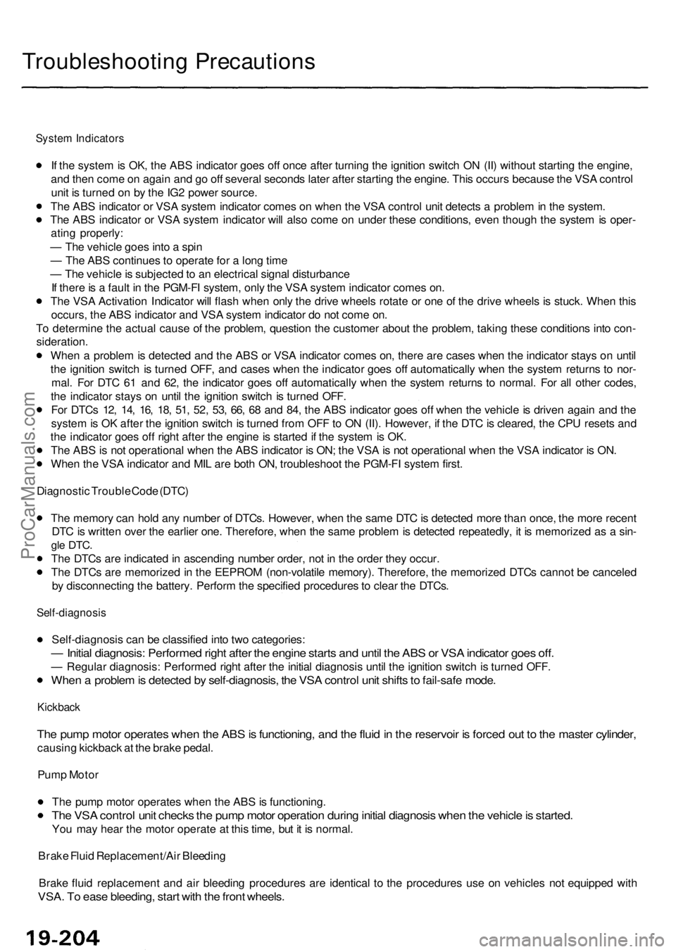 ACURA RL KA9 1996 Service Manual PDF Troubleshooting Precaution s
System Indicator s
If th e syste m is OK , th e AB S indicato r goe s of f onc e afte r turnin g th e ignitio n switc h O N (II ) withou t startin g th e engine ,
an d th ACURA RL KA9 1996 Service Manual PDF Troubleshooting Precaution s
System Indicator s
If th e syste m is OK , th e AB S indicato r goe s of f onc e afte r turnin g th e ignitio n switc h O N (II ) withou t startin g th e engine ,
an d th