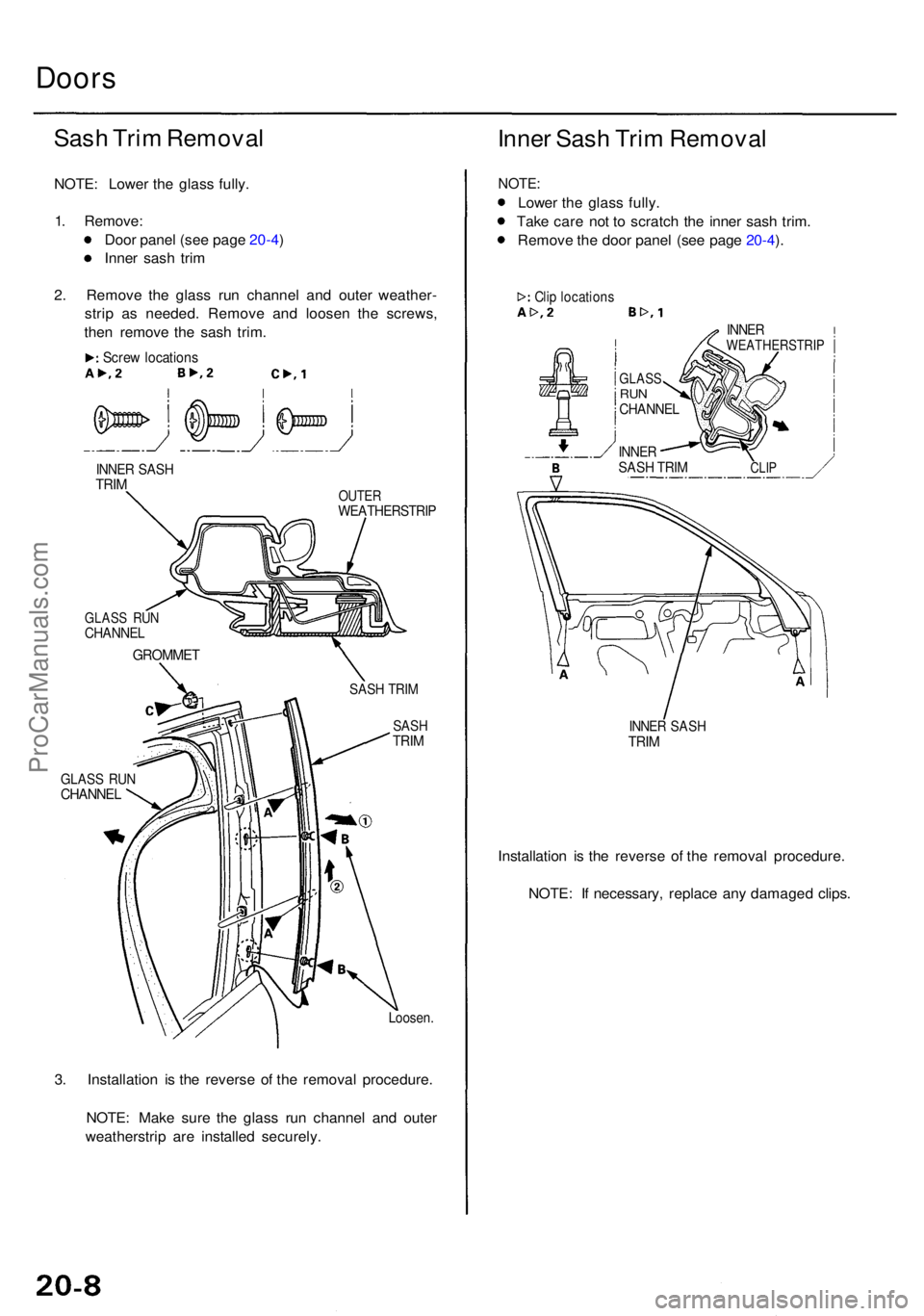 ACURA RL KA9 1996  Service Repair Manual Doors
Sash Tri m Remova l
NOTE: Lowe r th e glas s fully .
1 . Remove :
Doo r pane l (se e pag e 20-4 )
Inne r sas h tri m
2 . Remov e th e glas s ru n channe l an d oute r weather -
stri p a s needed
