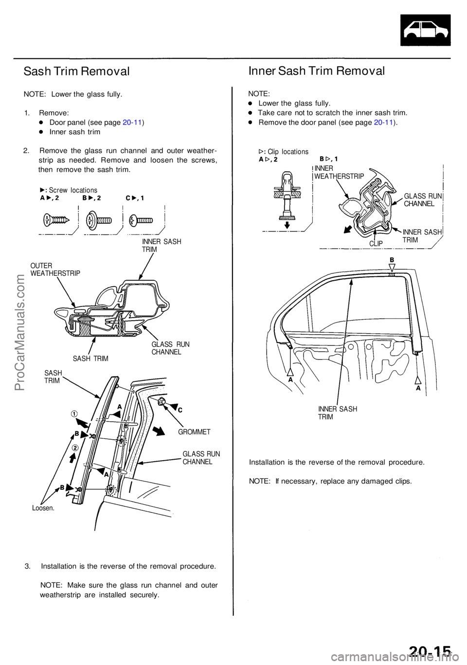 ACURA RL KA9 1996  Service Repair Manual Sash Tri m Remova l
NOTE: Lowe r th e glas s fully .
1 . Remove :
Doo r pane l (se e pag e 20-11 )
Inne r sas h tri m
2 . Remov e th e glas s ru n channe l an d oute r weather -
stri p a s needed . Re