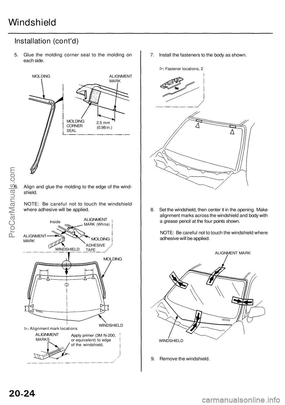 ACURA RL KA9 1996  Service Repair Manual 
Windshield

Installation (cont'd)

5. Glue the molding corner seal to the molding on

each side.

MOLDING 
ALIGNMENT

MARK

6. Align and glue the molding to the edge of the wind-

shield.

NOTE: 