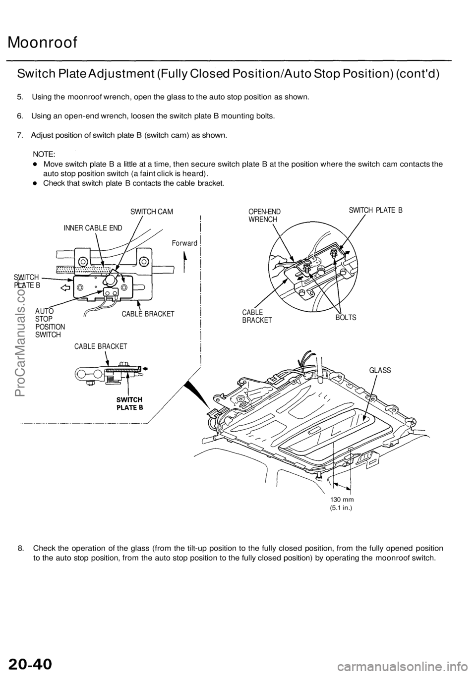 ACURA RL KA9 1996 Service Repair Manual
Moonroof
Switch Plate Adjustment (Fully Closed Position/Auto Stop Position) (cont'd)
5. Using the moonroof wrench, open the glass to the auto stop position as shown.
6. Using an open-end wrenc ACURA RL KA9 1996 Service Repair Manual
Moonroof
Switch Plate Adjustment (Fully Closed Position/Auto Stop Position) (cont'd)
5. Using the moonroof wrench, open the glass to the auto stop position as shown.
6. Using an open-end wrenc