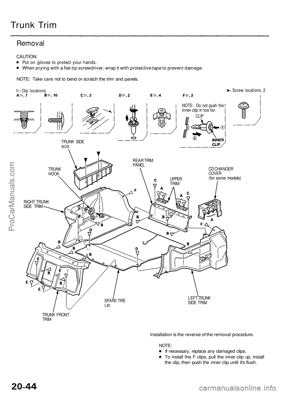 ACURA RL KA9 1996  Service Repair Manual Trunk Tri m
Remova l
CAUTION :
Put o n glove s t o  protec t you r hands .
When pryin g wit h a  flat-ti p screwdriver , wra p it wit h protectiv e tap e to  preven t damage .
NOTE : Tak e car e no t 