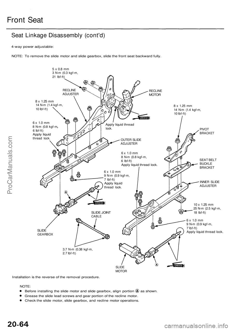ACURA RL KA9 1996 Service Repair Manual Front Sea t
Seat Linkag e Disassembl y (cont'd )
4-way powe r adjustable :
NOTE : T o remov e th e slid e moto r an d slid e gearbox , slid e th e fron t sea t backwar d fully .
5 x 0. 8 m m3 N- ACURA RL KA9 1996 Service Repair Manual Front Sea t
Seat Linkag e Disassembl y (cont'd )
4-way powe r adjustable :
NOTE : T o remov e th e slid e moto r an d slid e gearbox , slid e th e fron t sea t backwar d fully .
5 x 0. 8 m m3 N-