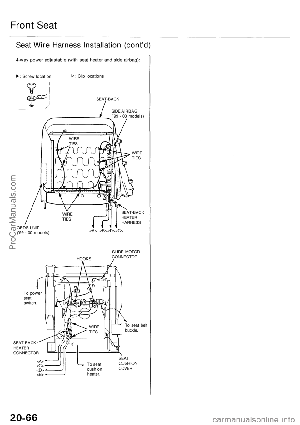 ACURA RL KA9 1996 Service Repair Manual Front Sea t
Seat Wir e Harnes s Installatio n (cont'd )
4-way powe r adjustabl e (wit h sea t heate r an d sid e airbag) :
: Scre w locatio n :
Cli p location s
SEAT-BAC K
SIDE AIRBA G
('9 9 ACURA RL KA9 1996 Service Repair Manual Front Sea t
Seat Wir e Harnes s Installatio n (cont'd )
4-way powe r adjustabl e (wit h sea t heate r an d sid e airbag) :
: Scre w locatio n :
Cli p location s
SEAT-BAC K
SIDE AIRBA G
('9 9
