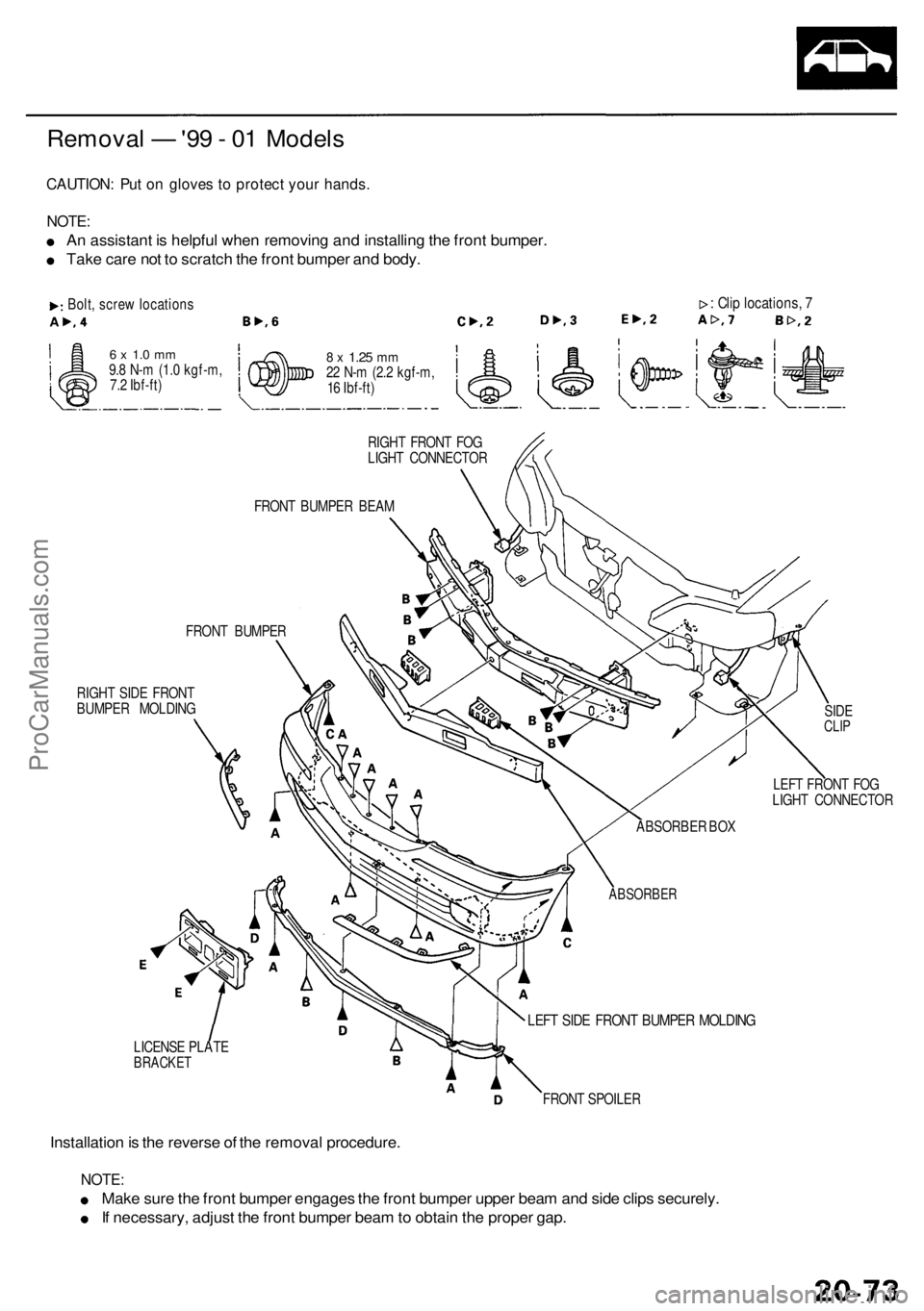 ACURA RL KA9 1996 Service Repair Manual Removal — '99 - 0 1 Model s
CAUTION : Pu t o n glove s t o protec t you r hands .
NOTE:
An assistan t i s helpfu l whe n removin g an d installin g th e fron t bumper .
Tak e car e no t t o ACURA RL KA9 1996 Service Repair Manual Removal — '99 - 0 1 Model s
CAUTION : Pu t o n glove s t o protec t you r hands .
NOTE:
An assistan t i s helpfu l whe n removin g an d installin g th e fron t bumper .
Tak e car e no t t o