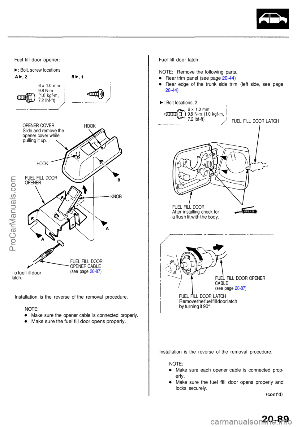 ACURA RL KA9 1996  Service Repair Manual 6 x  1. 0 m m9.8 N- m(1.0 kgf-m ,
7. 2 Ibf-ft )
OPENE R COVE R
Slide an d remov e th eopene r cove r whil epullin g it up .
HOO K
FUE L FIL L DOO R
OPENE R HOO
K
To fue l fil l doo rlatch .
KNO B
FUE 