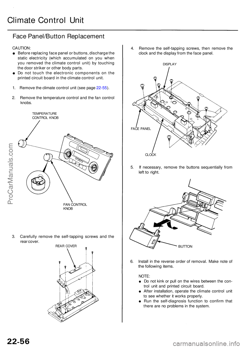 ACURA RL KA9 1996 Service Repair Manual Climate Contro l Uni t
Face Panel/Butto n Replacemen t
CAUTION:
Before replacin g fac e pane l o r buttons , discharg e th e
stati c electricit y (whic h accumulate d o n yo u whe n
yo u remove d th e ACURA RL KA9 1996 Service Repair Manual Climate Contro l Uni t
Face Panel/Butto n Replacemen t
CAUTION:
Before replacin g fac e pane l o r buttons , discharg e th e
stati c electricit y (whic h accumulate d o n yo u whe n
yo u remove d th e