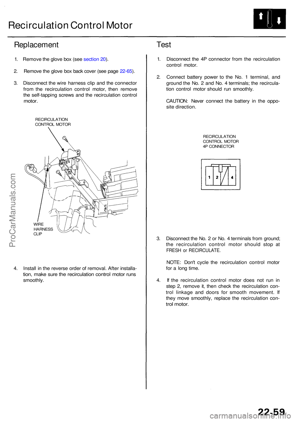 ACURA RL KA9 1996 Service Repair Manual Recirculation Contro l Moto r
Replacemen t
1. Remov e th e glov e bo x (se e sectio n 20 ).
2 . Remov e th e glov e bo x bac k cove r (se e pag e 22-65 ).
3 . Disconnec t th e wir e harnes s cli p an ACURA RL KA9 1996 Service Repair Manual Recirculation Contro l Moto r
Replacemen t
1. Remov e th e glov e bo x (se e sectio n 20 ).
2 . Remov e th e glov e bo x bac k cove r (se e pag e 22-65 ).
3 . Disconnec t th e wir e harnes s cli p an